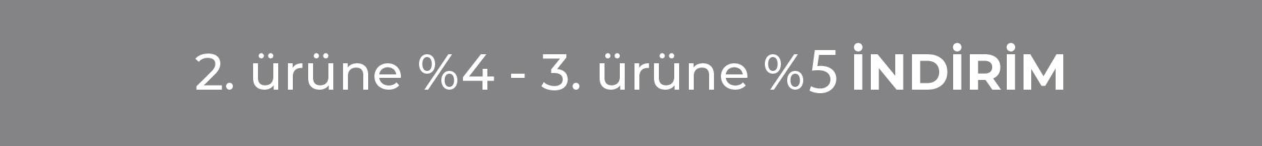 2. Ürüne %4, 3. Ürüne %5 İndirim