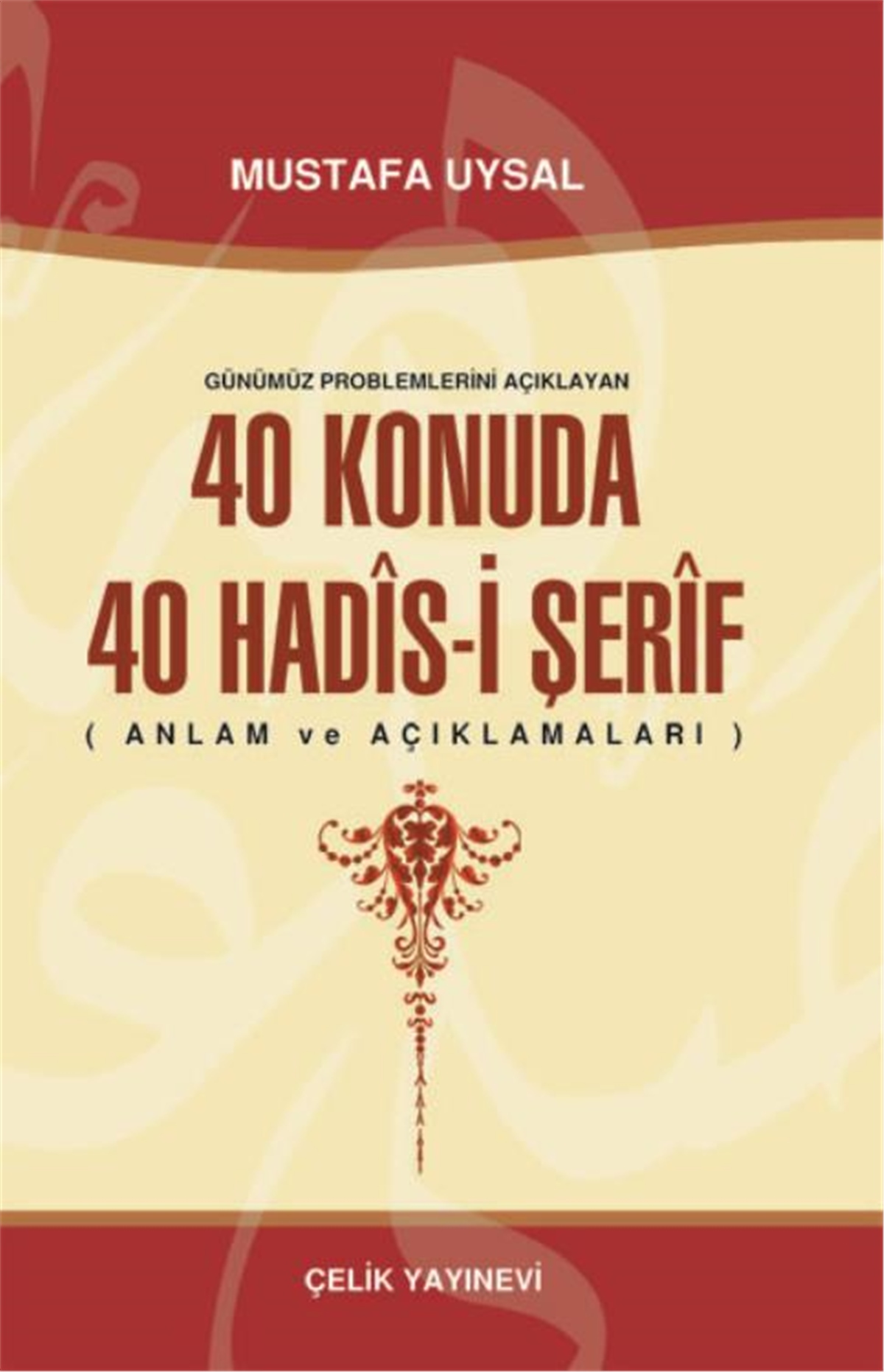 40 Konuda 40 Hadîs-i Şerîf