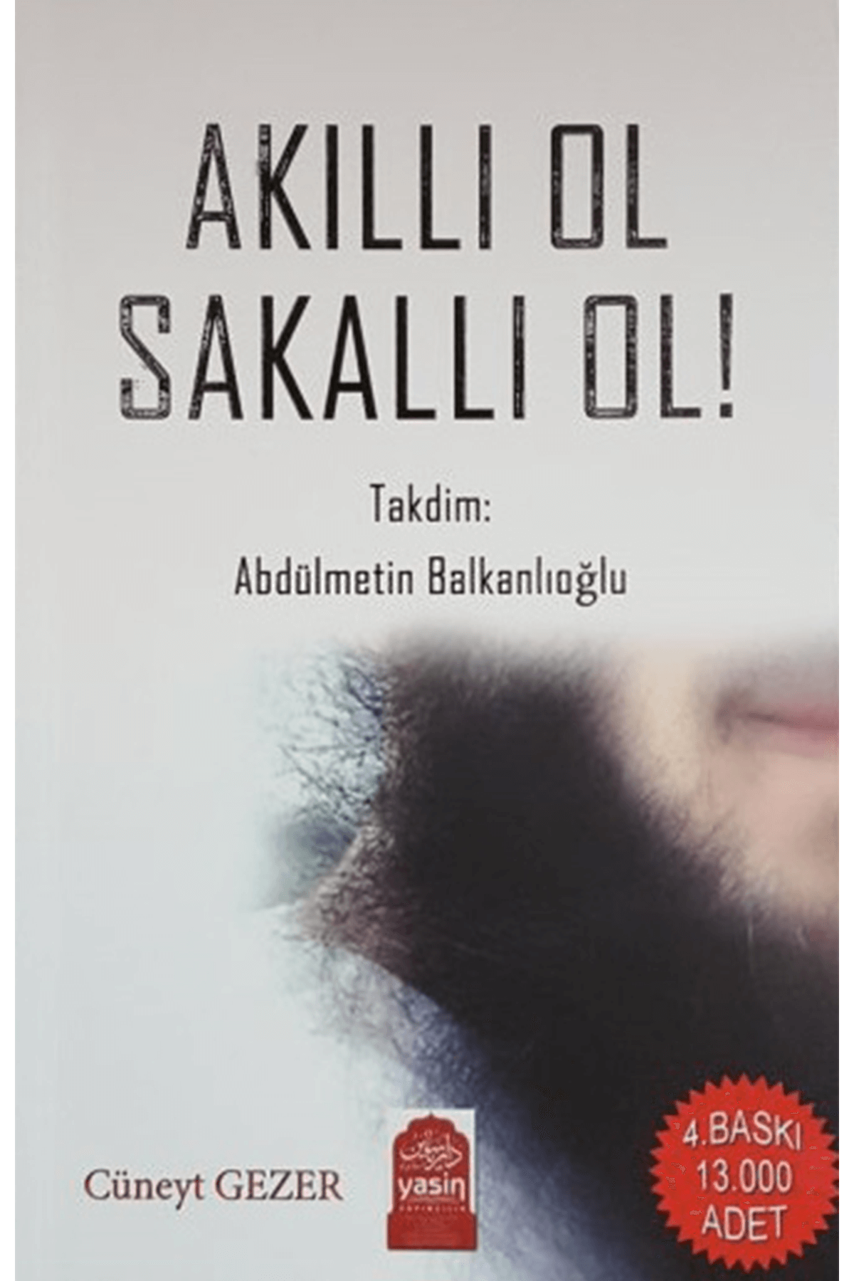 Akıllı Ol Sakallı Ol! - Cüneyt Gezer 9786056766053Salih KitaplarMuhtelif Ürün