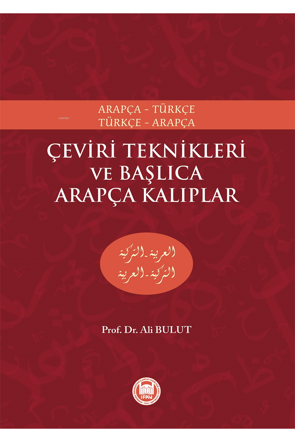Arapça Çeviri Teknikleri Ve Başlıca KalıplarM.Ü.İlahiyat Fakültesi Vakfı YayınlarıMuhtelif Ürün