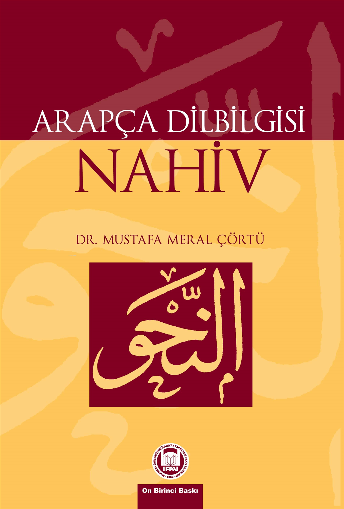 Arapça Dilbilgisi NahivM. Ü. İlahiyat Fakültesi Vakfı Yayınları (İFAV)Arapça Dil Öğretimi