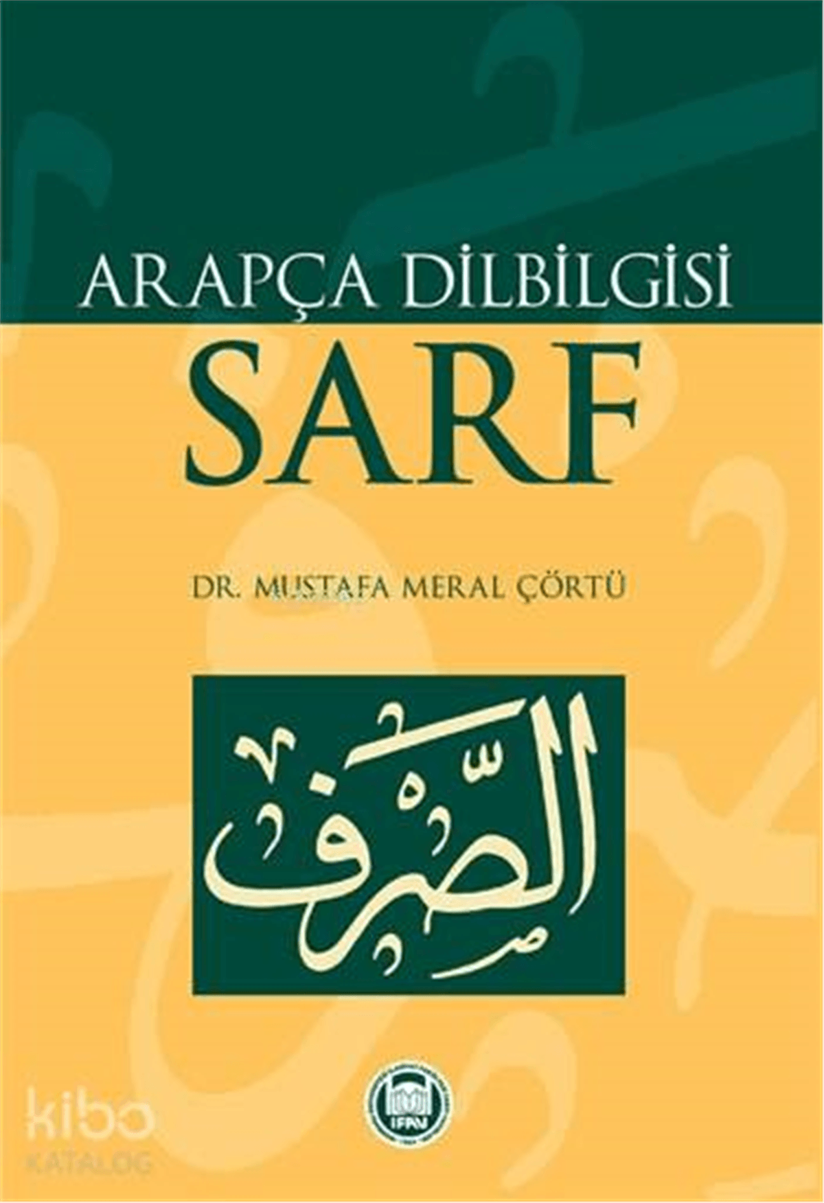 Arapça Dilbilgisi SarfM. Ü. İlahiyat Fakültesi Vakfı Yayınları (İFAV)Arapça Dil Öğretimi