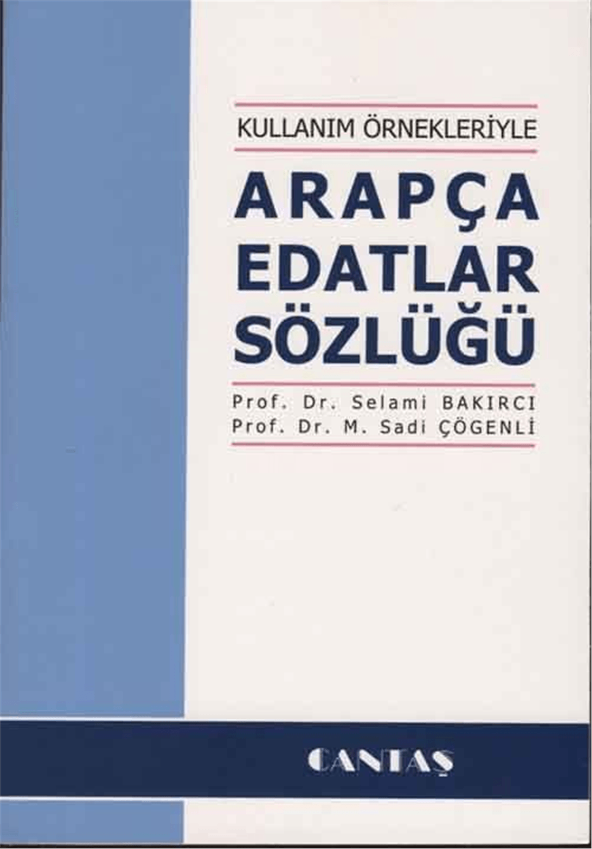 Arapça Edatlar SözlüğüCantaş YayınlarıArap Dili ve Edebiyatı