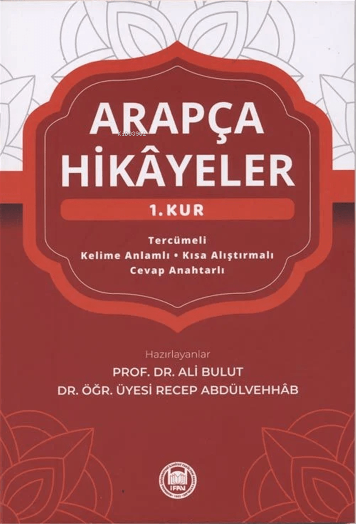 Arapça Hikayeler (1. Kur)M. Ü. İlahiyat Fakültesi Vakfı YayınlarıHikaye ve Roman