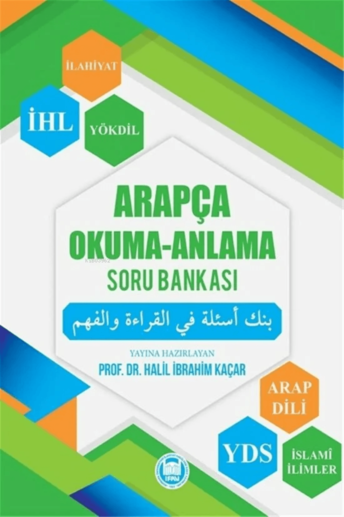 Arapça - Okuma - Anlama Soru BankasıM. Ü. İlahiyat Fakültesi Vakfı YayınlarıArapça Dil Öğretimi