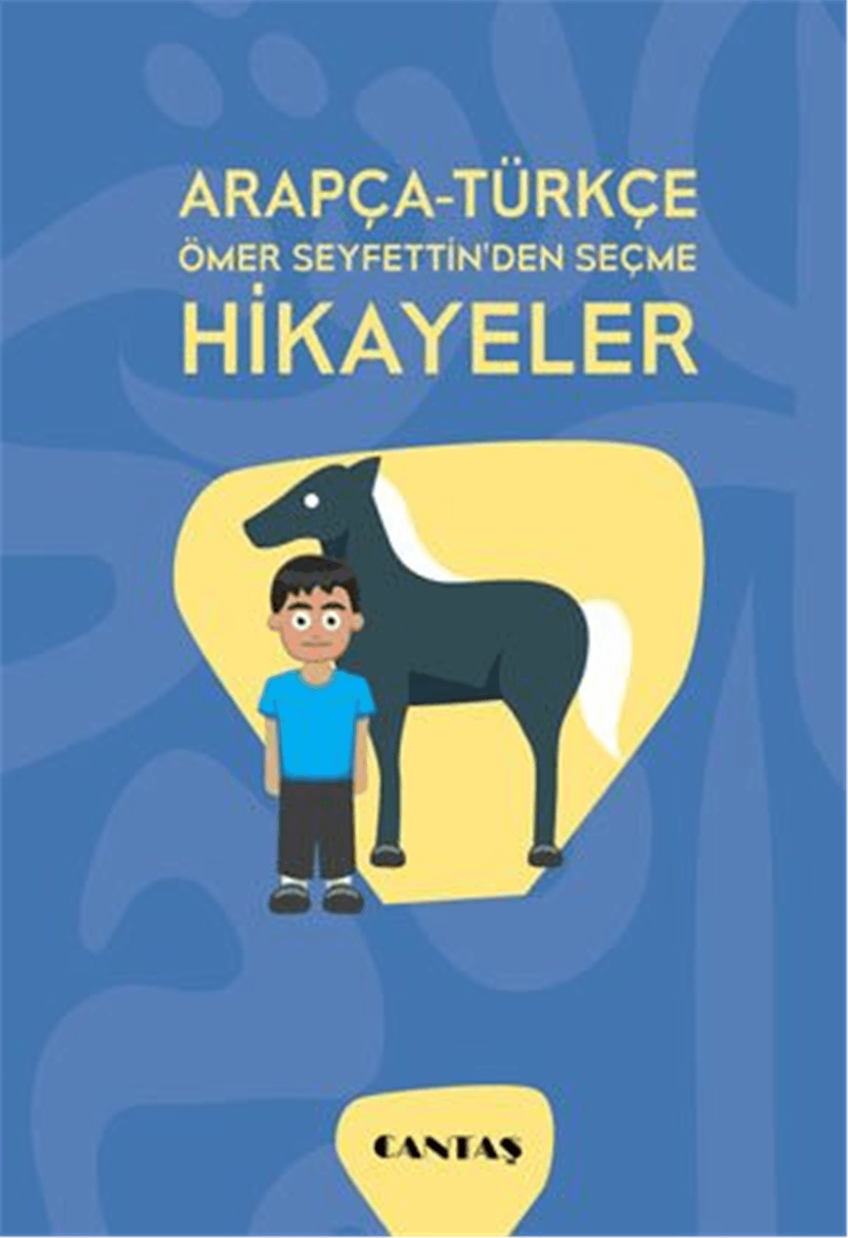 Arapça Türkçe Ömer Seyfettin'den HikayelerCantaş YayınlarıArap Dili ve Edebiyatı