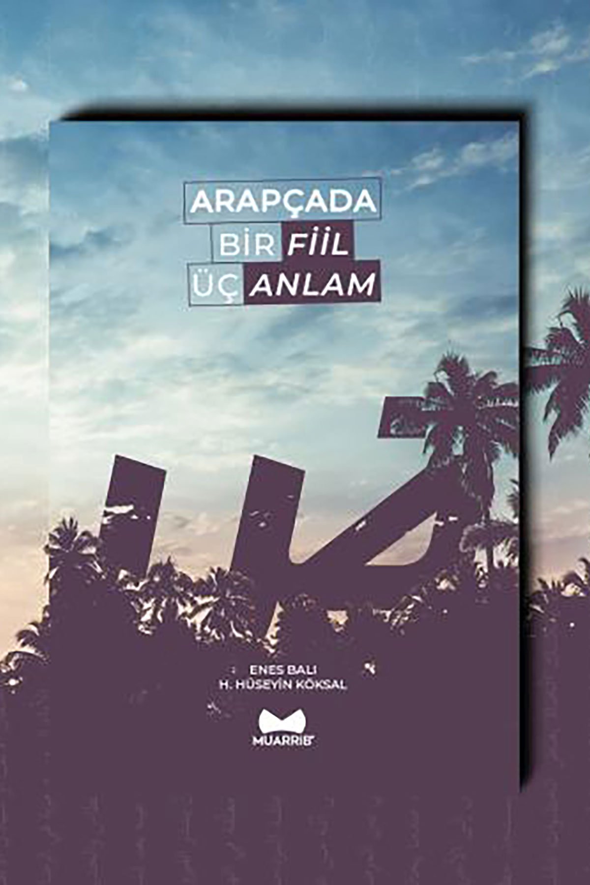 Arapçada Bir Fiil Üç AnlamMuarrib YayınlarıEdebiyat