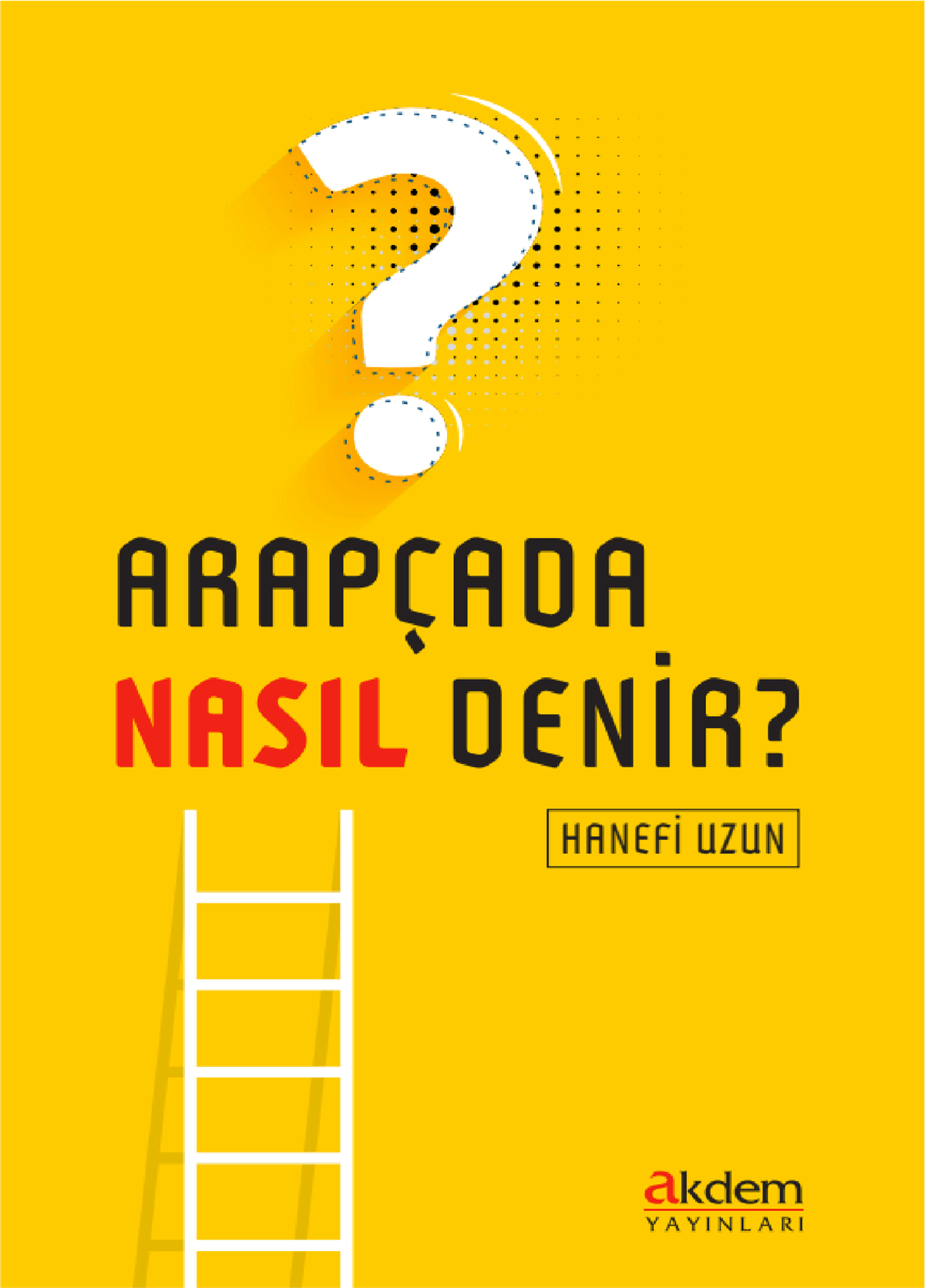 Arapçada Nasıl Denir?Akdem YayınlarıArapça Dil Öğretimi