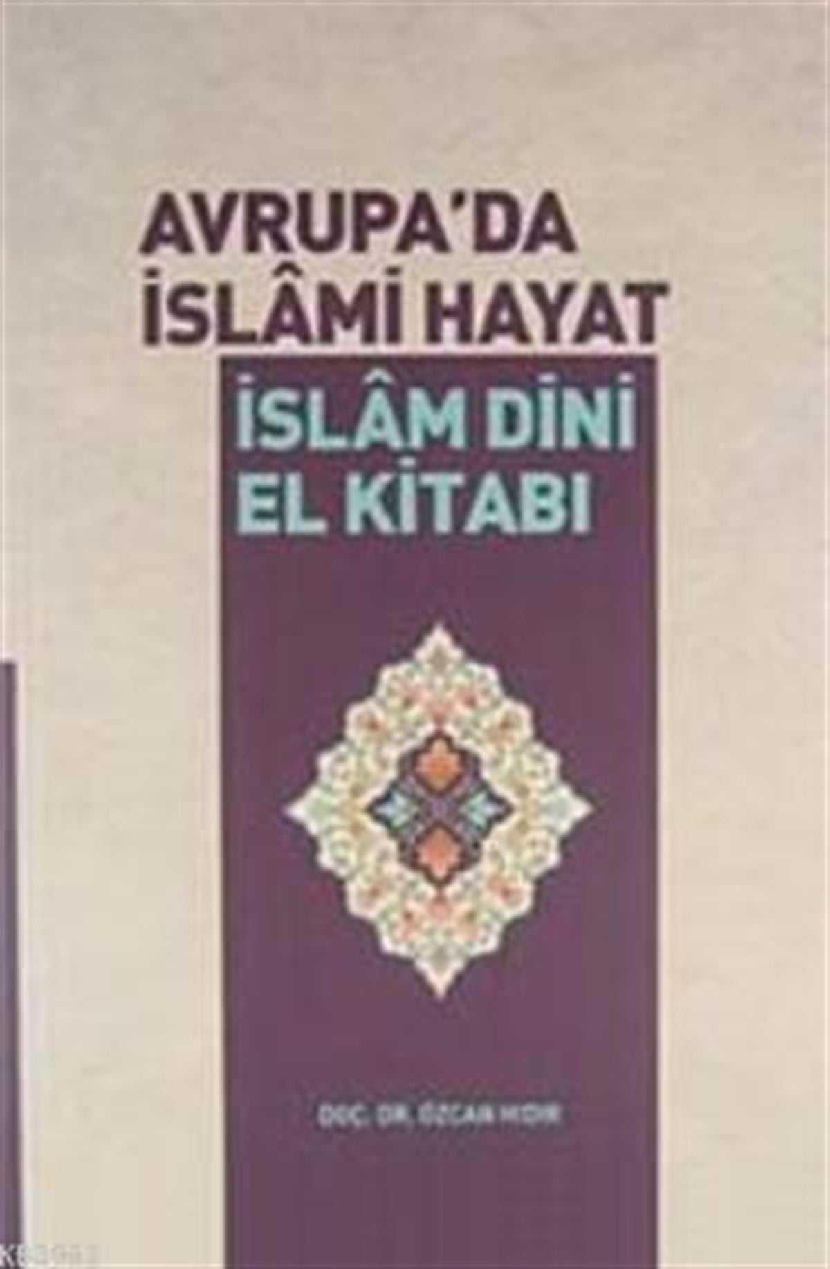 Avrupada İslami Hayat - İslam Dini El KitabıSemerkand YayınlarıDin