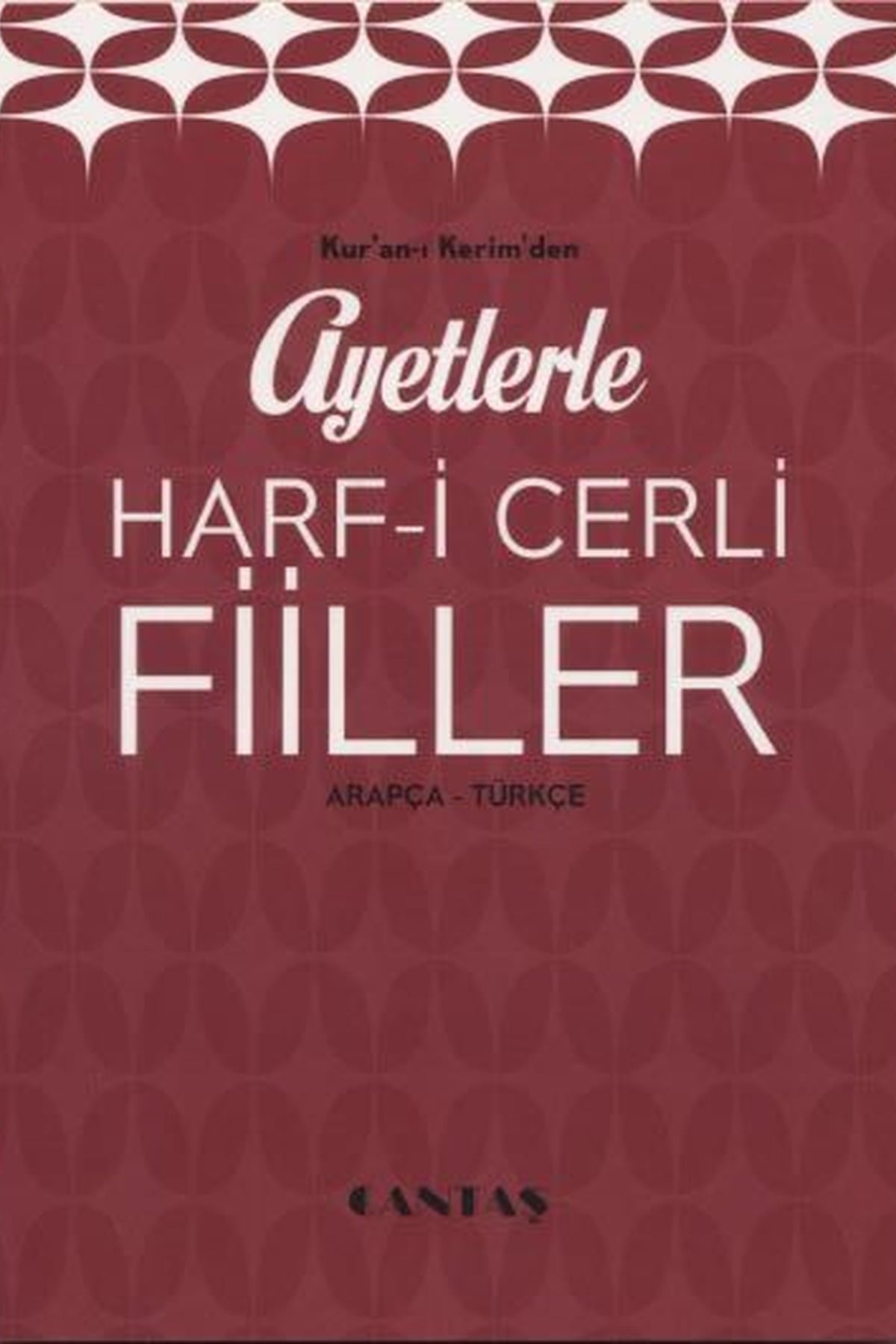 Ayetlerle Harf-i Cerli FiillerCantaş YayınlarıNahiv