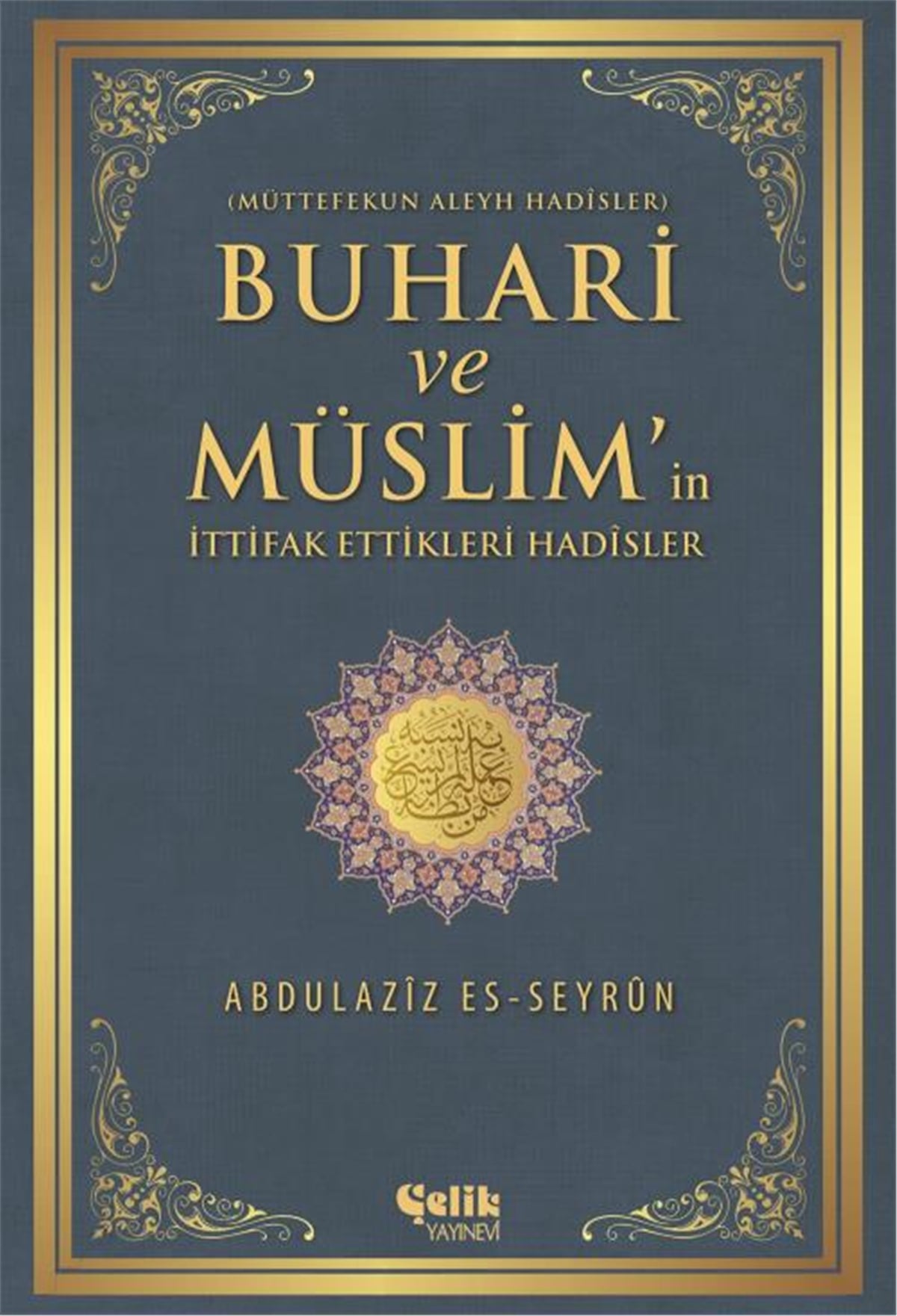 Buhârî ve Müslim'in İttifak Ettiği Hadisler