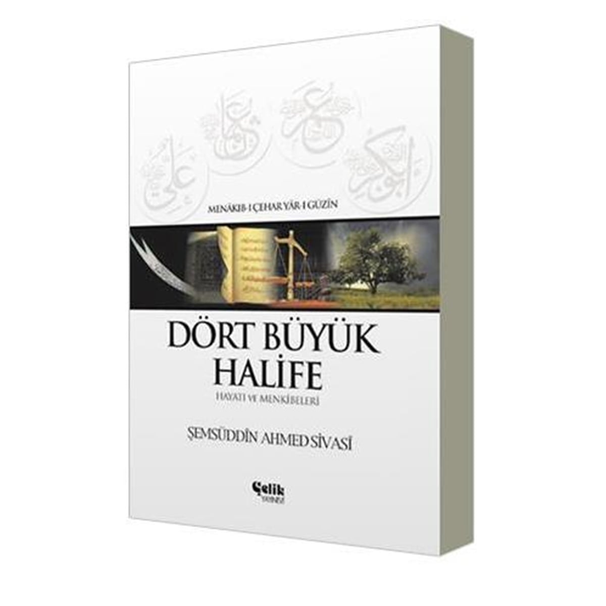 Dört Büyük Halife Hayatı ve Menkîbeleri