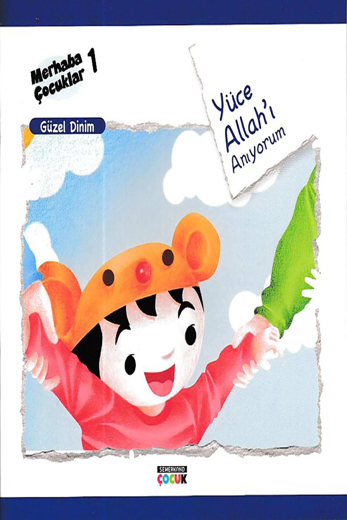 Güzel Dinim  /  Yüce Allahı Anıyorum