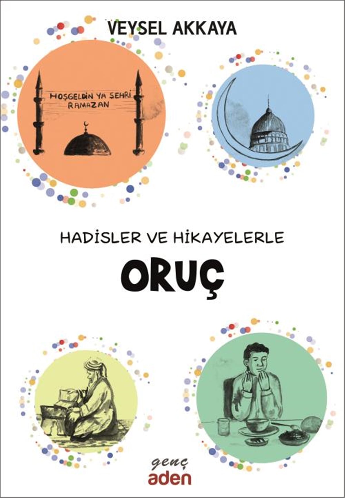 Hadisler ve Hikayelerle ORUÇ