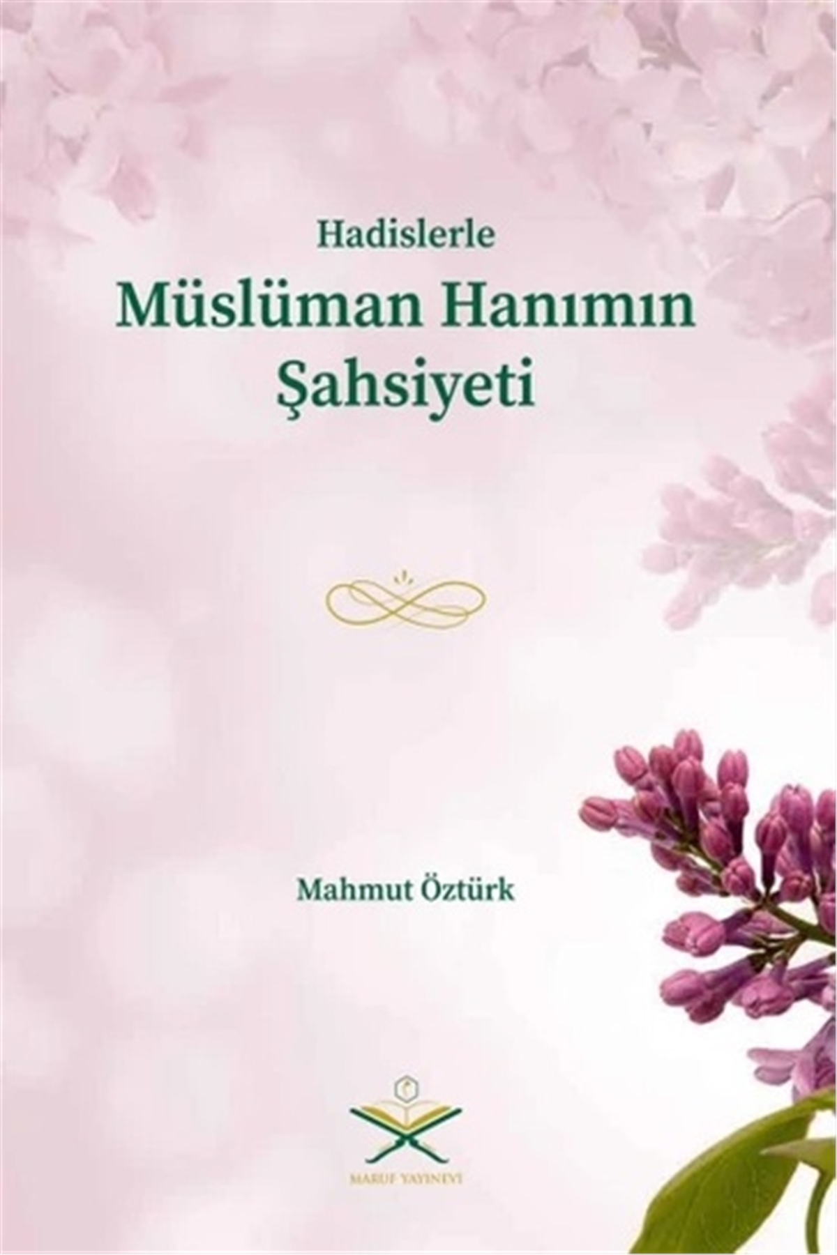 Hadislerle Müslüman Hanımın Şahsiyeti | أحاديث شخصية المرأة المسلمةMaruf YayıneviAhlak