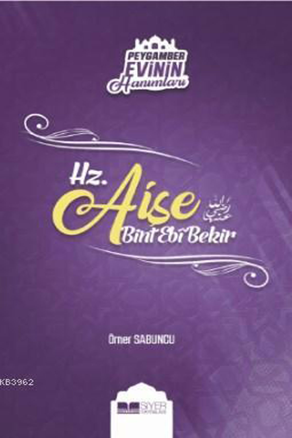Hz. Aişe Bint Ebi Bekir; Peygamber Evinin Hanımları - 2