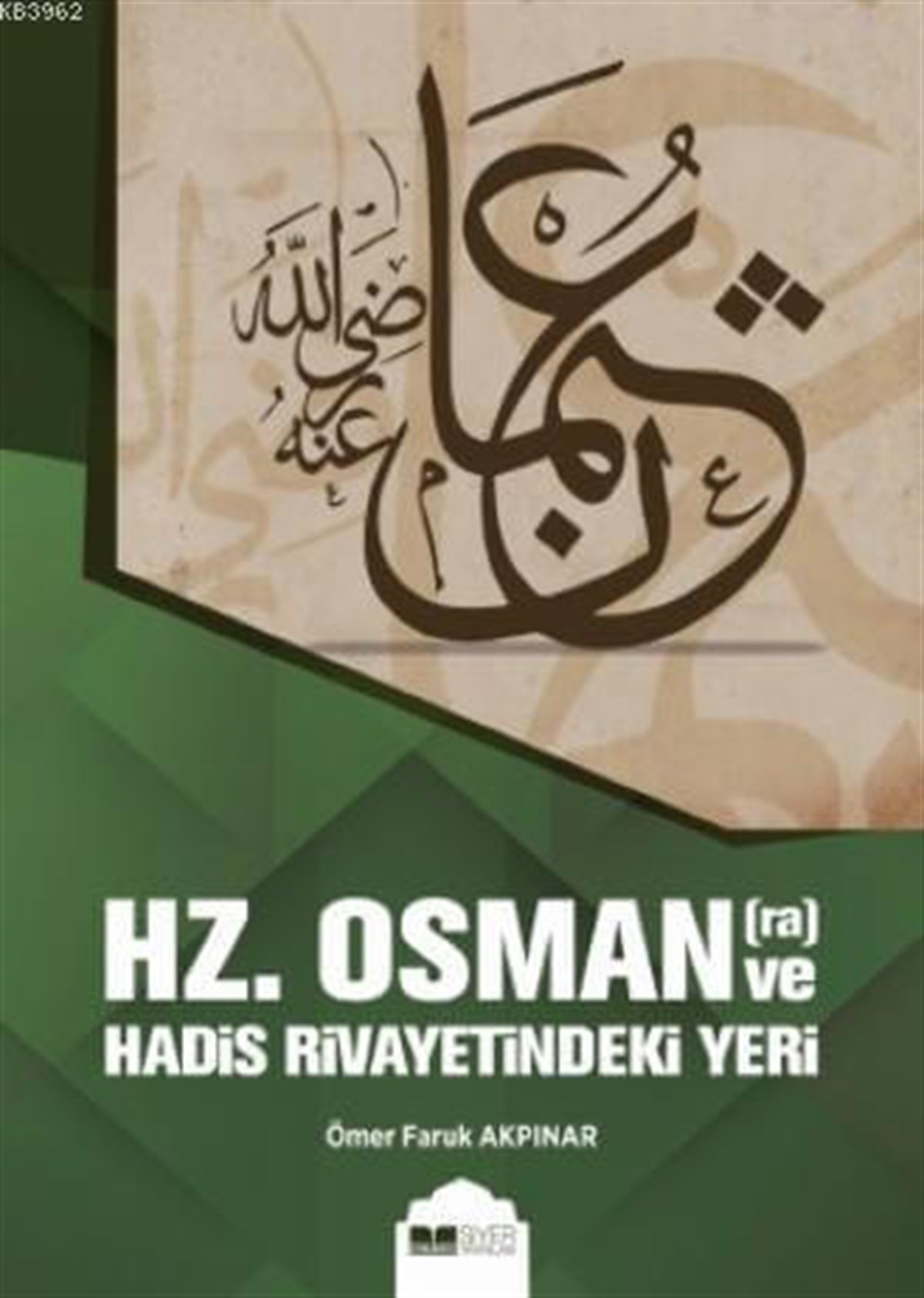 Hz. Osman ve Hadis Rivayetindeki YeriSiyer YayınlarıDin