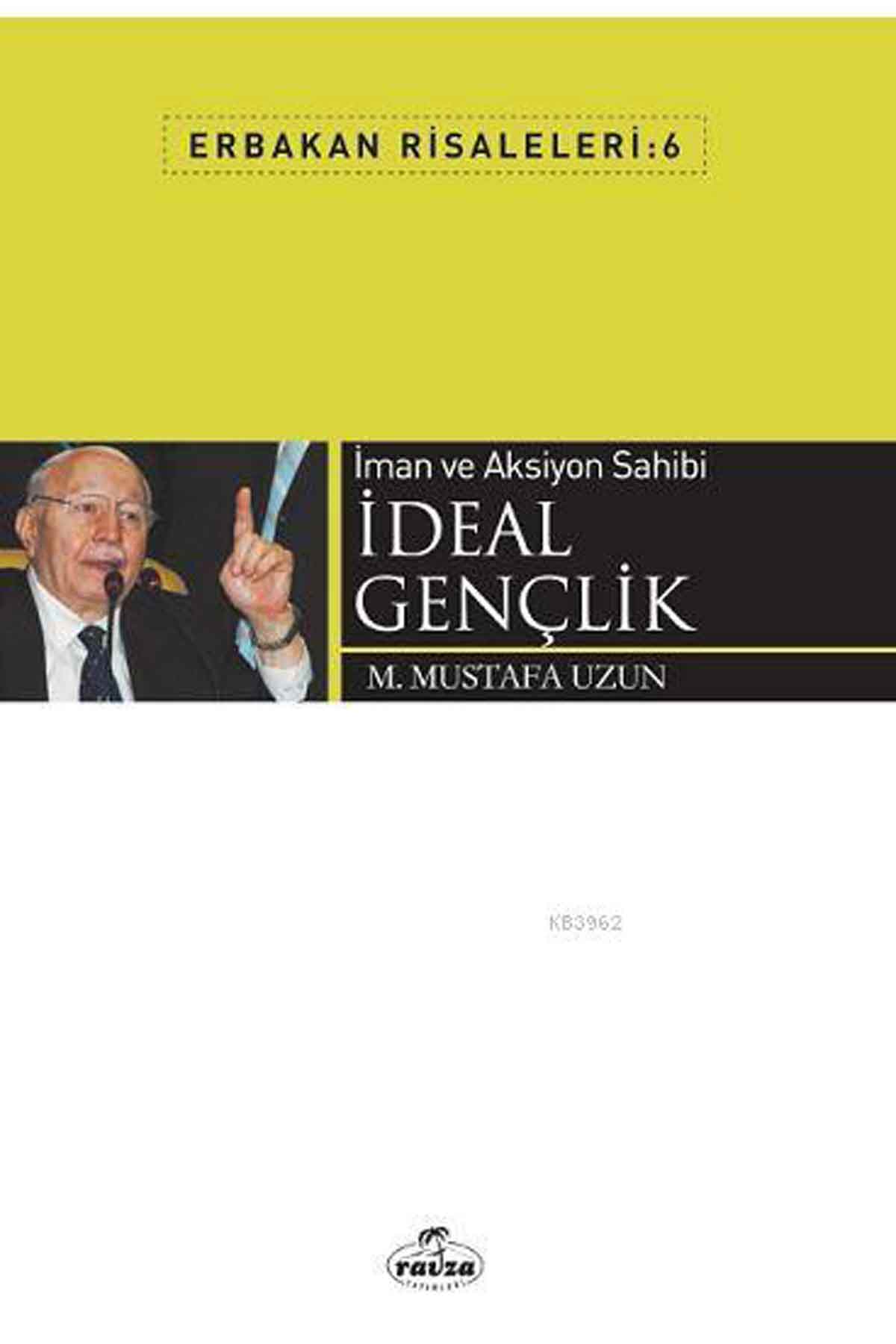 İman ve Aksiyon Sahibi İdeal Gençlik; Erbakan Risaleleri 6 Ravza YayınlarıDiğer