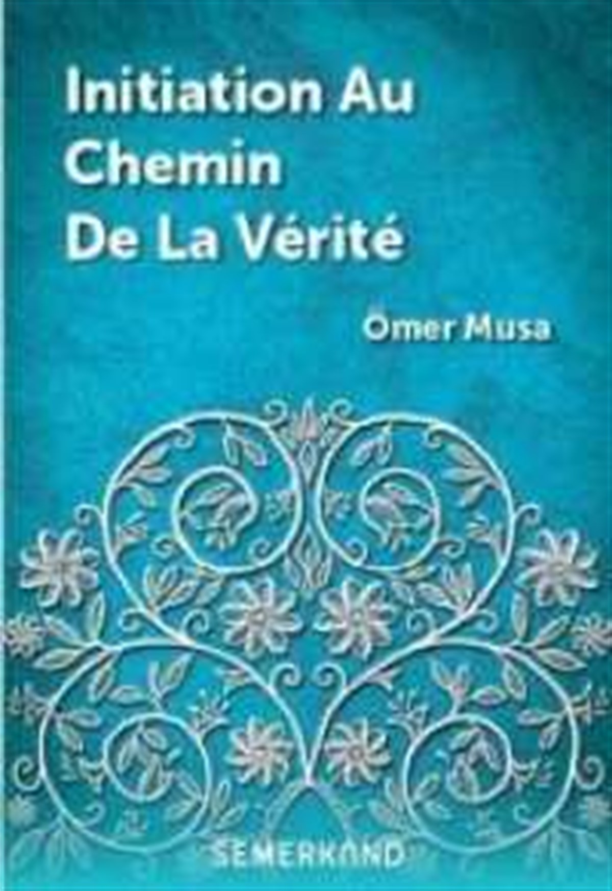 Inıtıaoıon Au Chemın De La verıteSemerkand YayınlarıDin