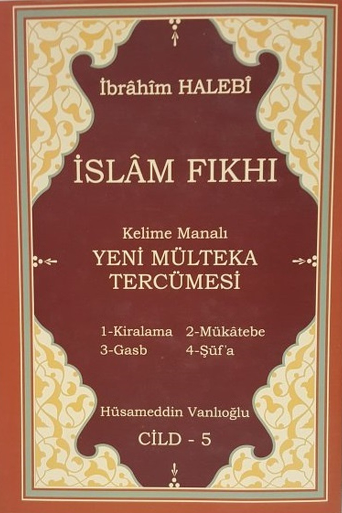 İslam Fıkhı Mülteka Kelime Manalı Tercümesi 5.CiltYasin YayıneviFıkıh