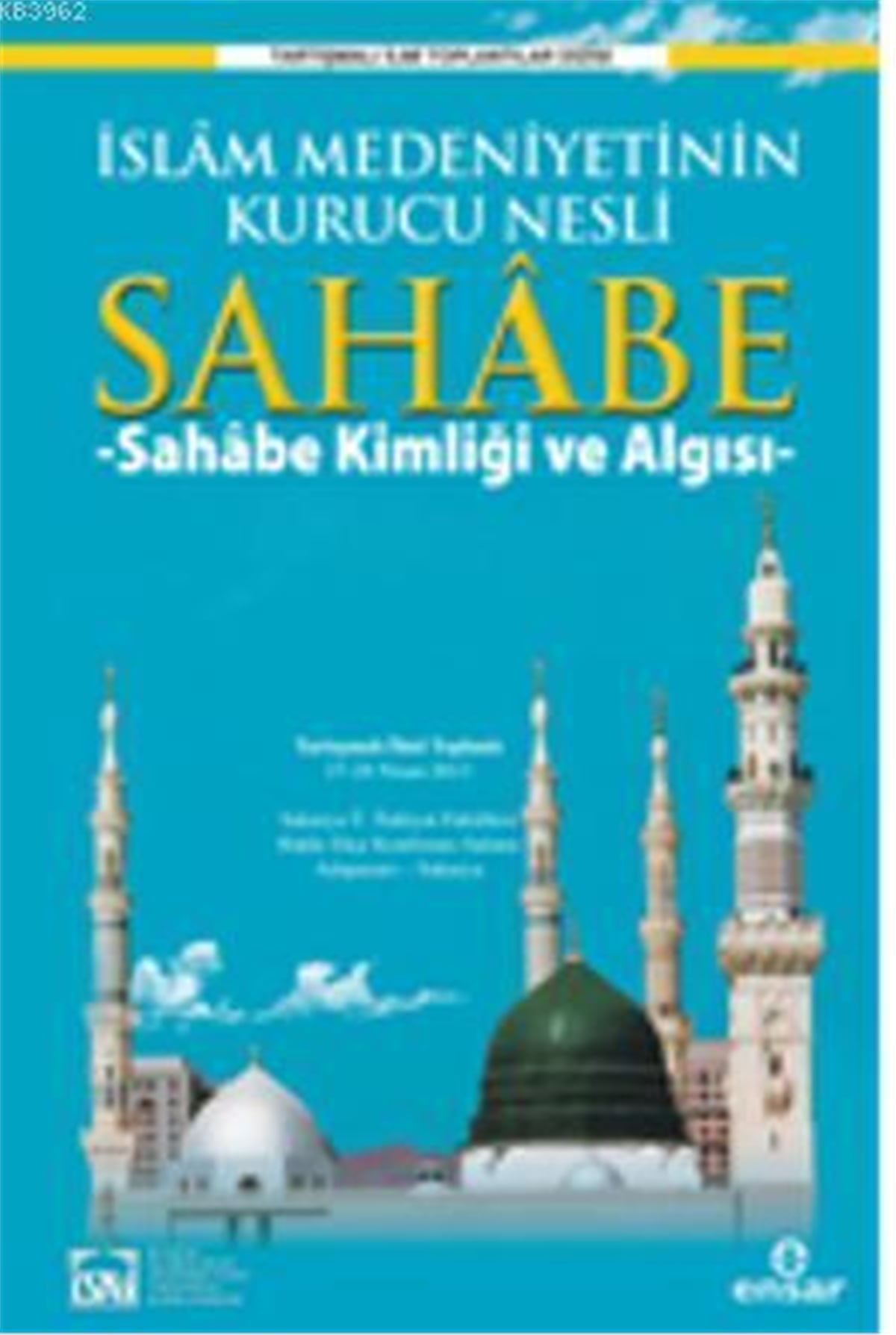 İslam Medeniyetinin  Kurucu Nesli Sahabe; Sahabe Kimliği ve Algısı