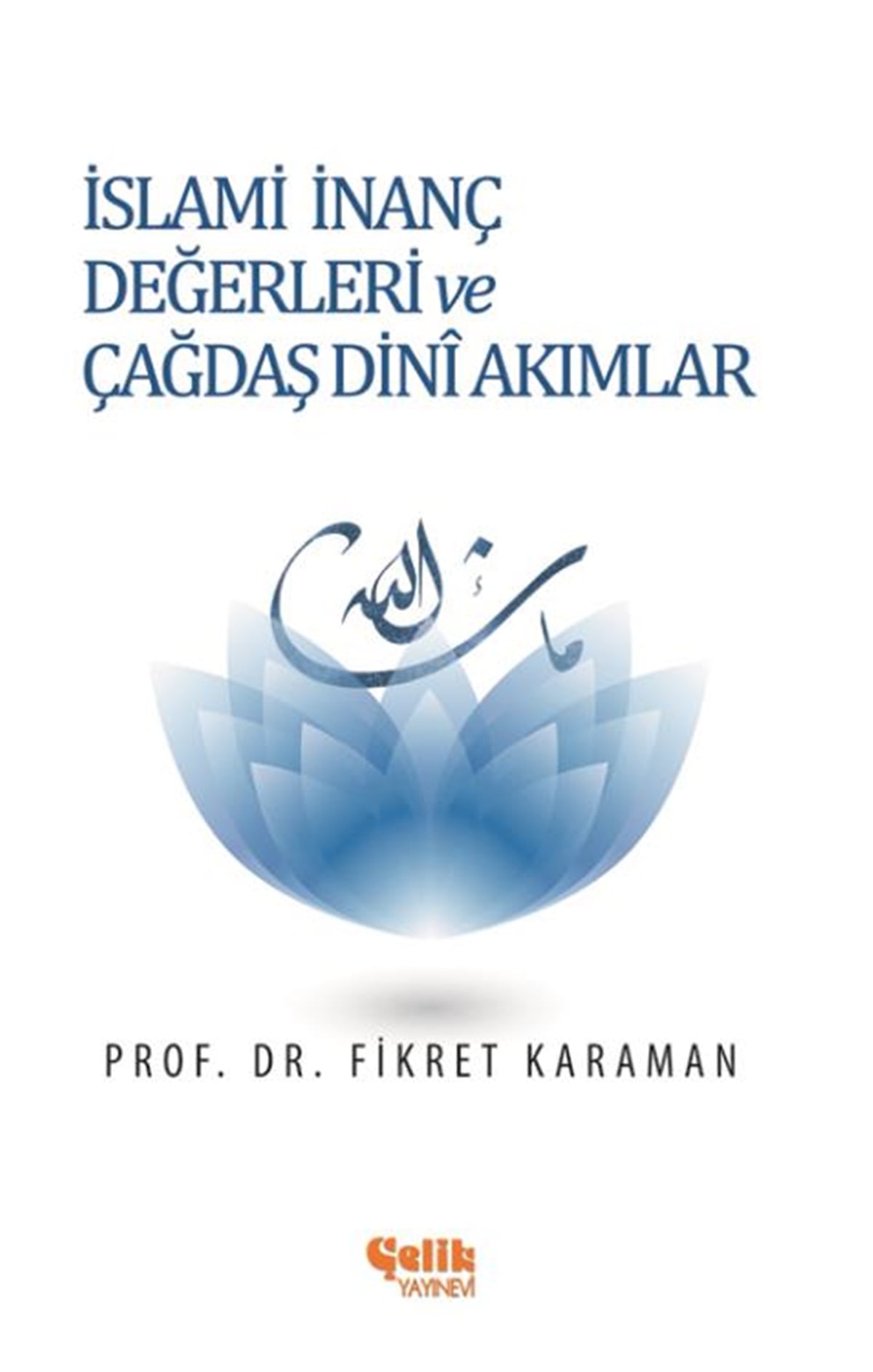 İslami İnanç Değerleri ve Çağdaş Dini Akımlar