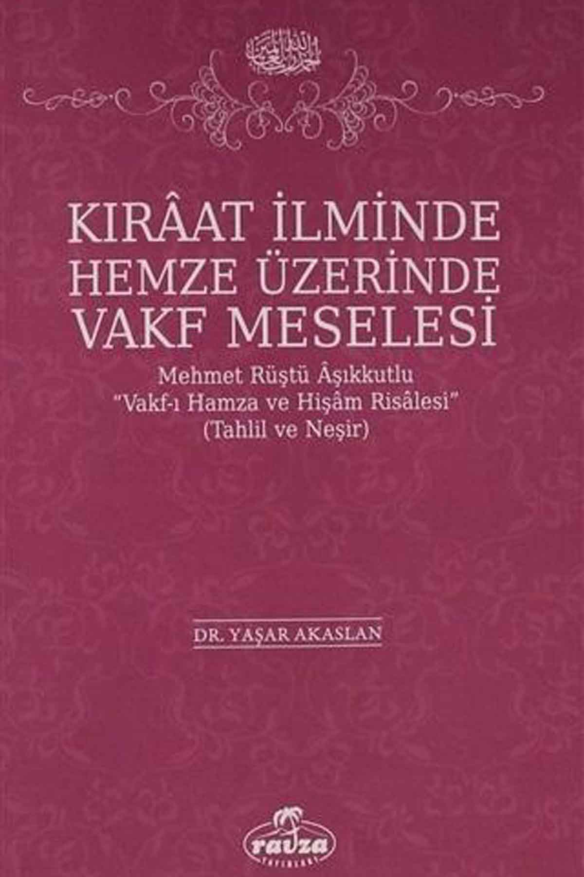 Kıraat İlminde Hemze Üzerinde Vakf Meselesi; Mehmet Rüştü Vakf-ı Hamza ve Hişam Risalesi Ravza YayınlarıDiğer
