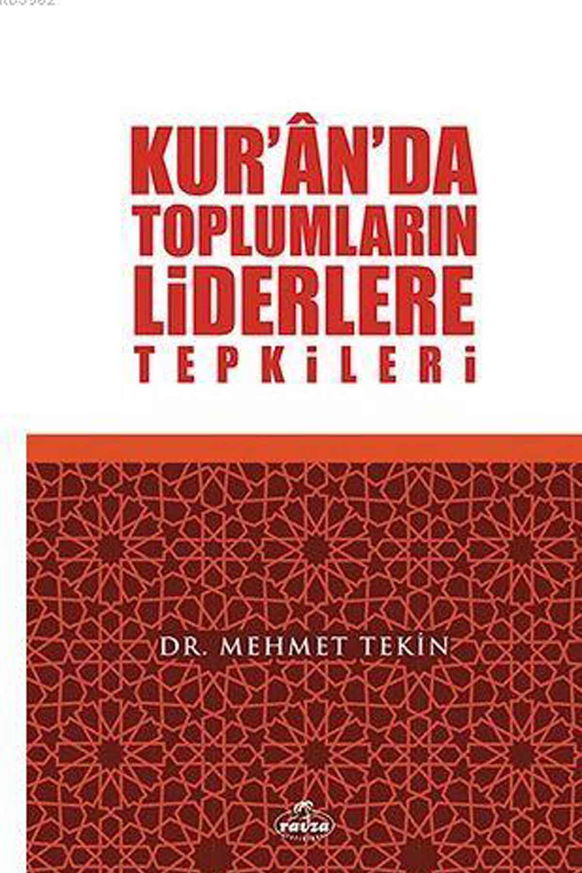 Kur'ân'da Toplumların Liderlere Tepkileri Ravza YayınlarıSiyaset