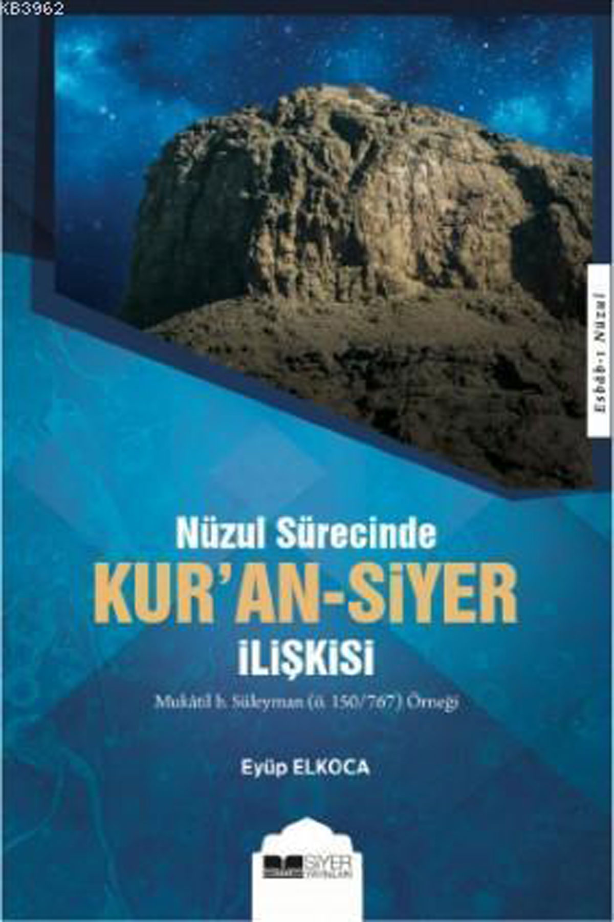KurAn - Siyer İlişkisi; Nuzul Sürecinde