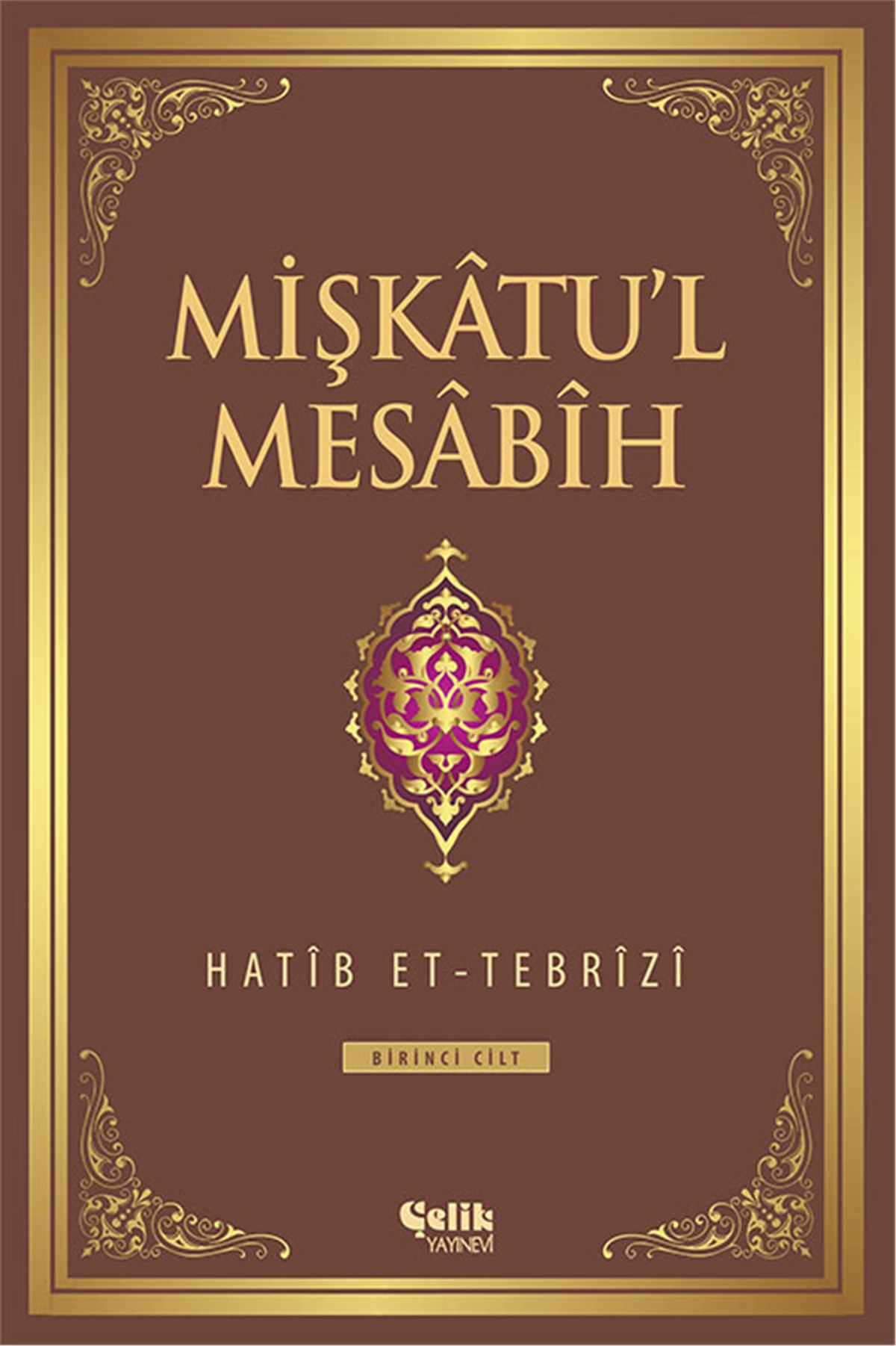 Mişkâtu'l Mesâbîh-1. Cilt