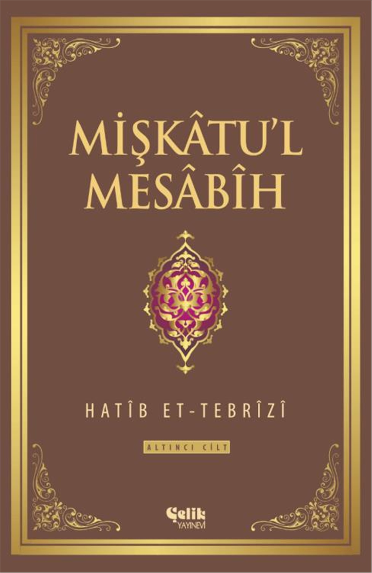 Mişkâtu'l Mesâbîh-6.Cilt