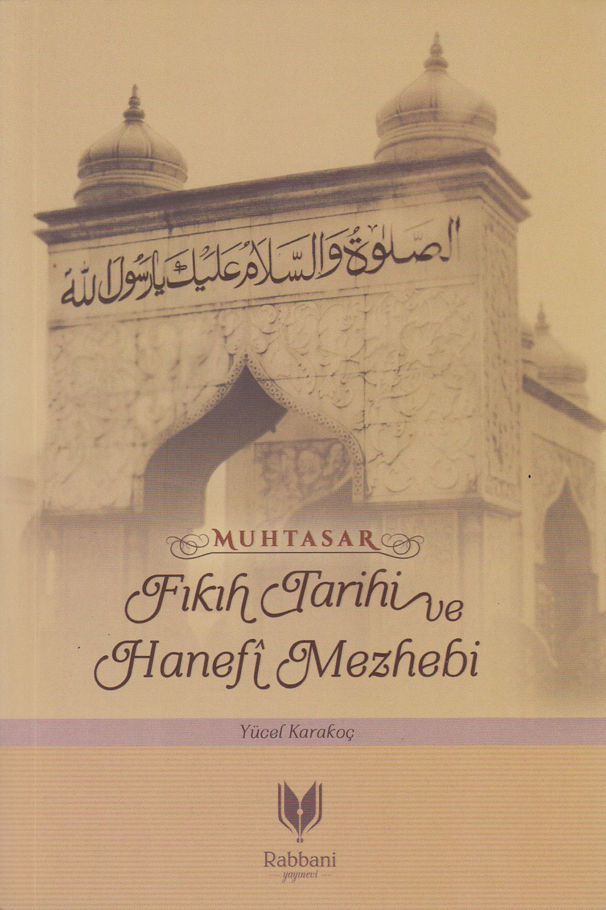 Muhtasar Fıkıh Tarihi ve Hanefi Mezhebi
