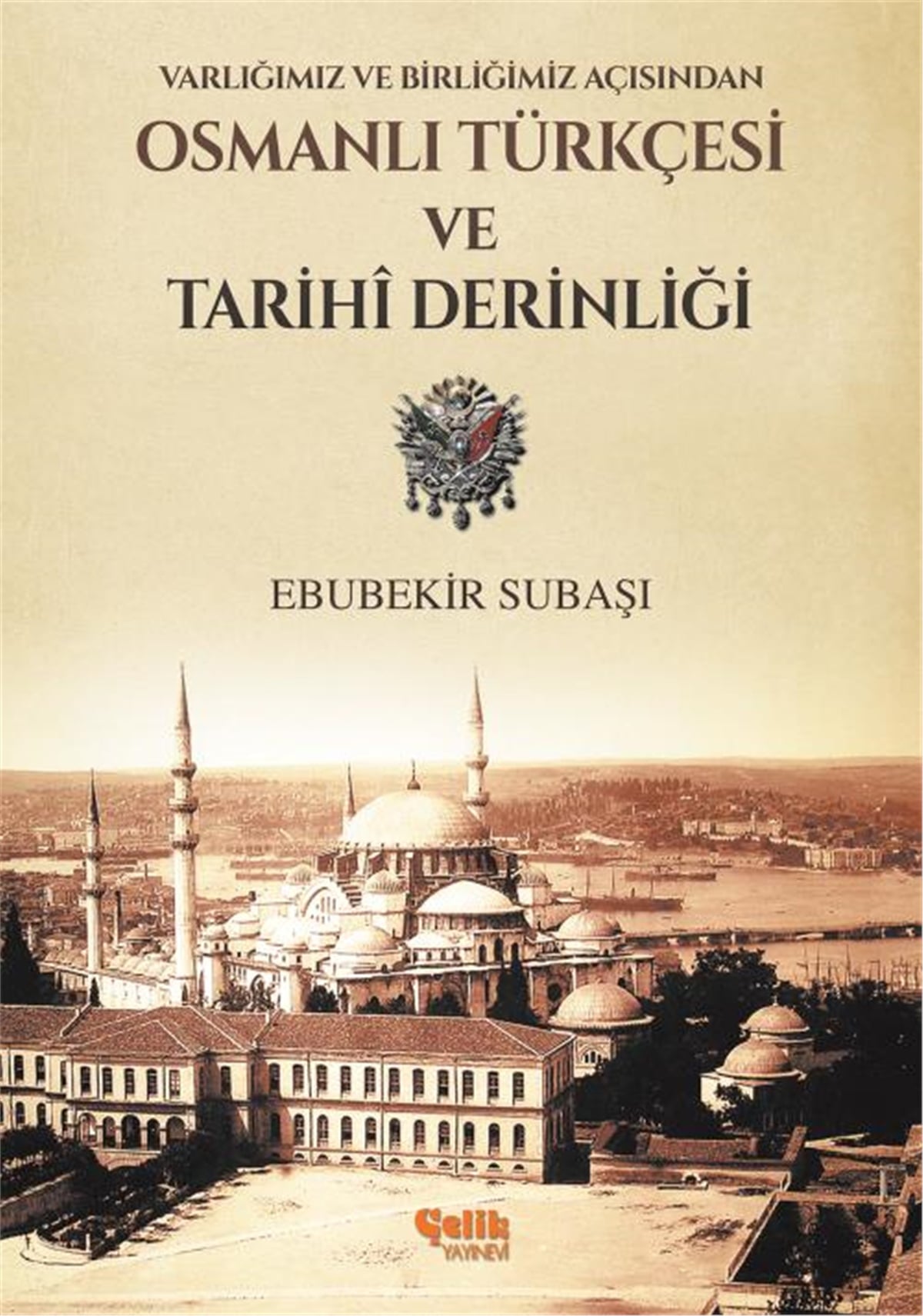 OSMANLI TÜRKÇESİ VE TARİHİ DERİNLİĞİ