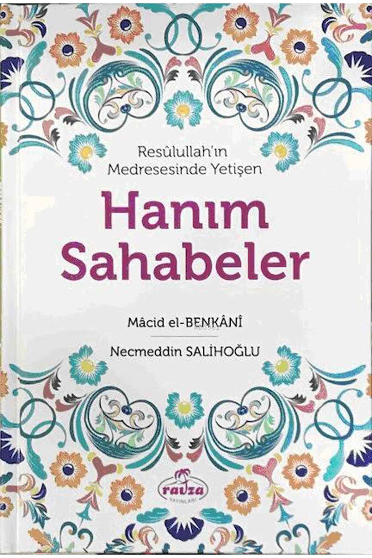 Resûlullah'ın Medresesinde Yetişen Hanım Sahabeler Ravza YayınlarıDinler Tarihi