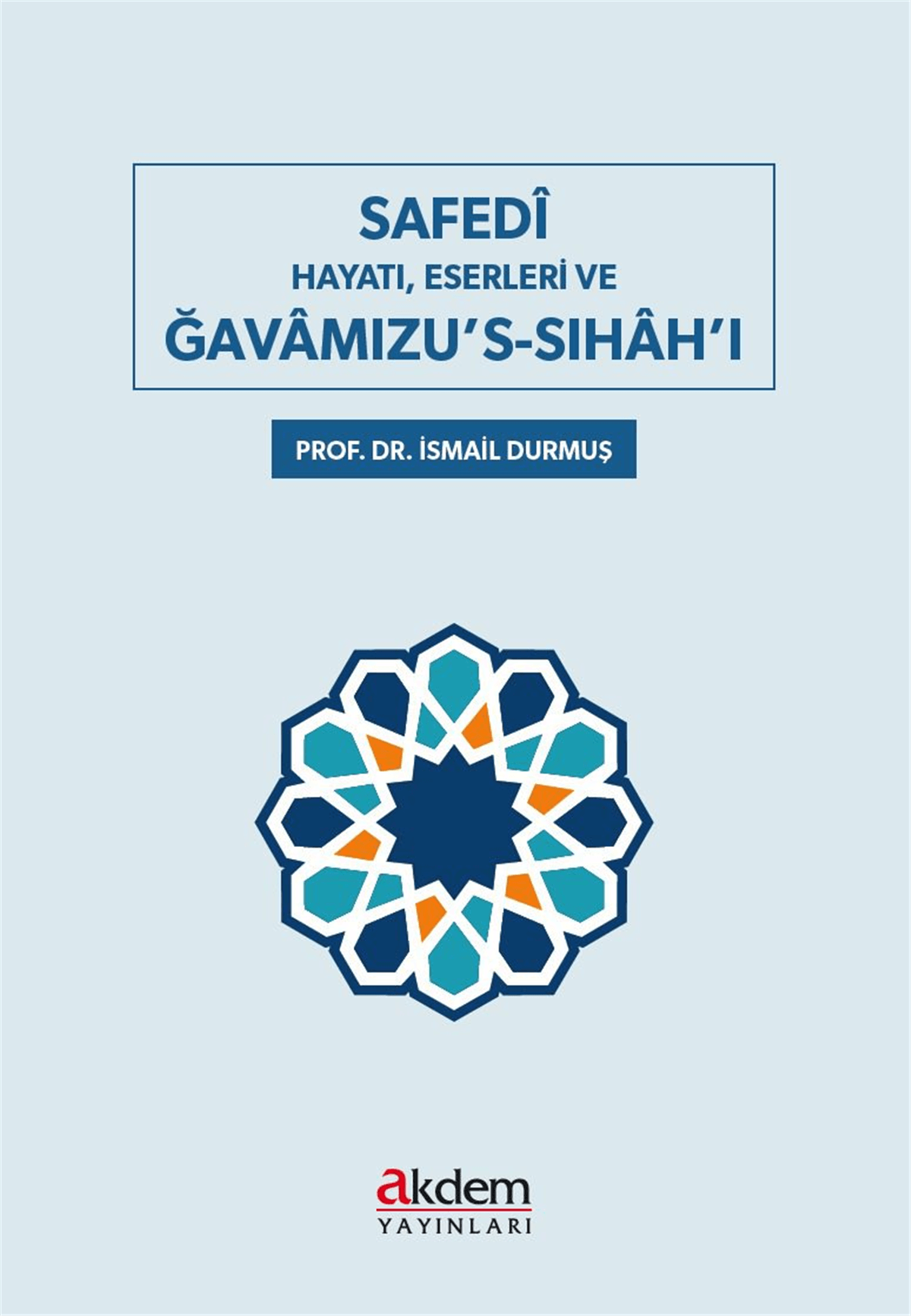 Safedî Hayatı, Eserlerı Ve Gavâmızu’s-Sıhah’ıAkdem YayınlarıAraştırma-İnceleme