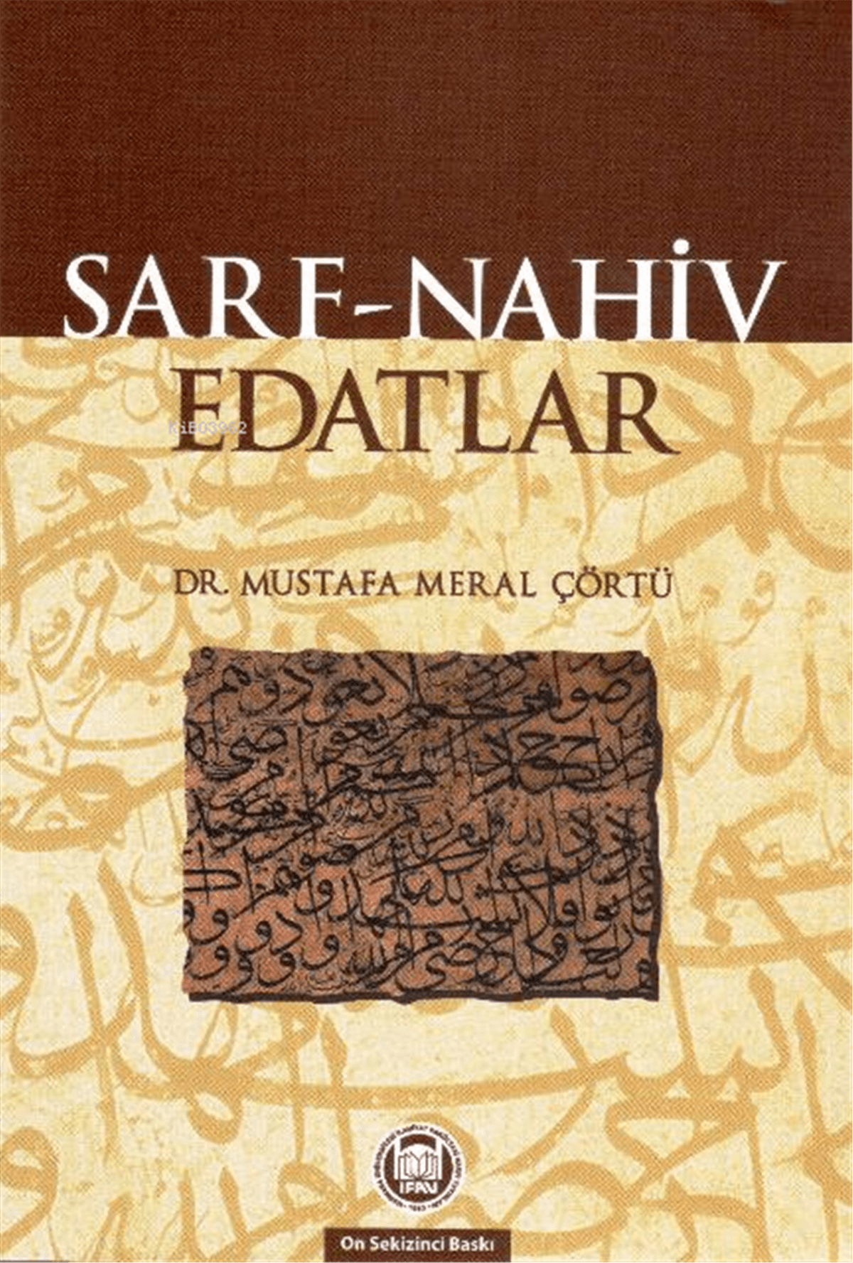 Sarf-Nahiv EdatlarM. Ü. İlahiyat Fakültesi Vakfı Yayınları (İFAV)Arapça Dil Öğretimi
