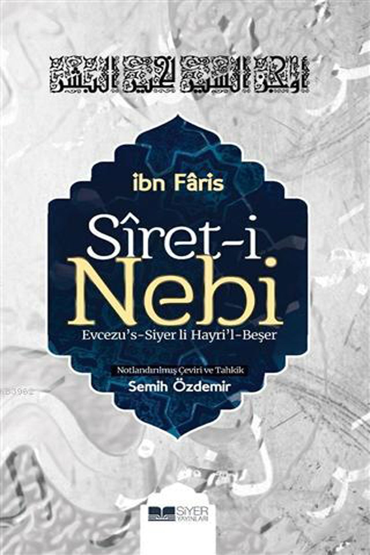 Siret-i Nebi; Evcezu's-Siyer li Hayri'l-Beşer