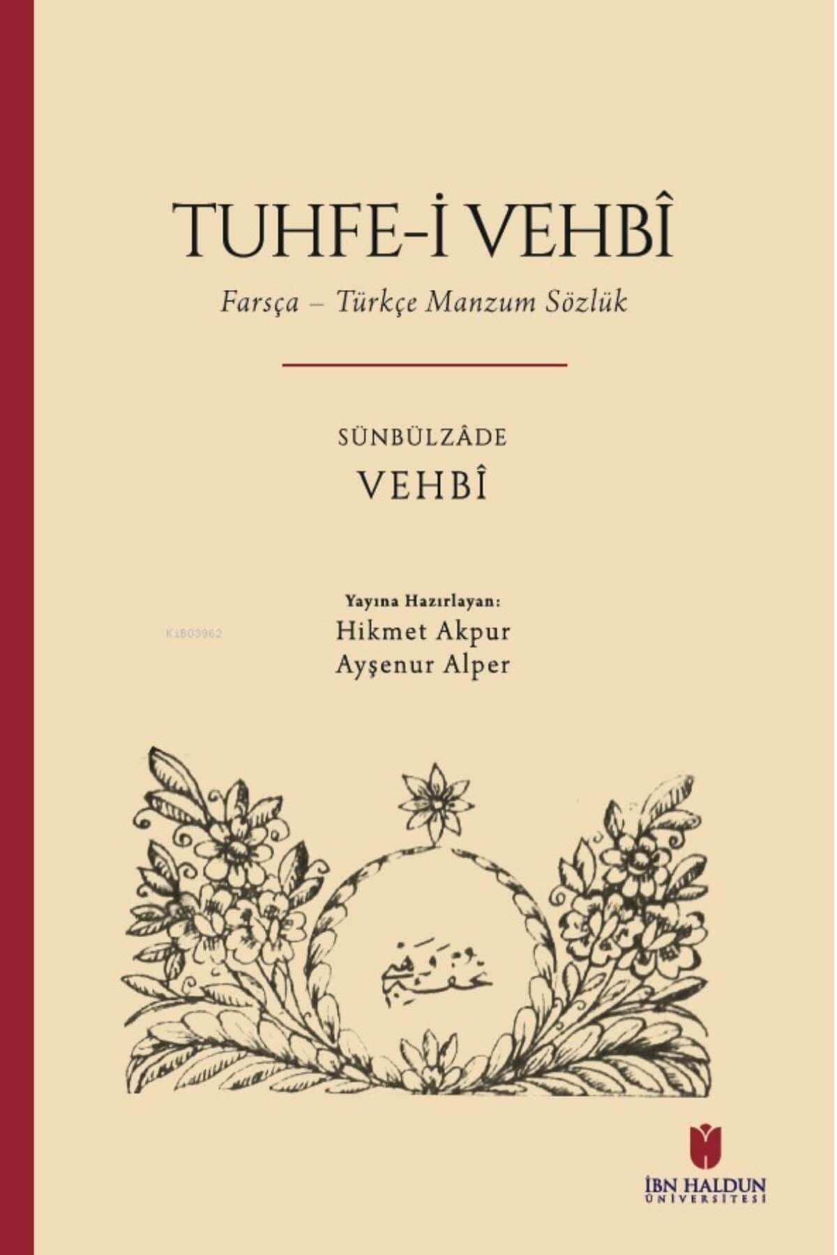 Tuhfe-i Vehbi: Farsça - Türkçe Manzum Sözlükİbn Haldun ÜniversitesiMuhtelif Ürünler