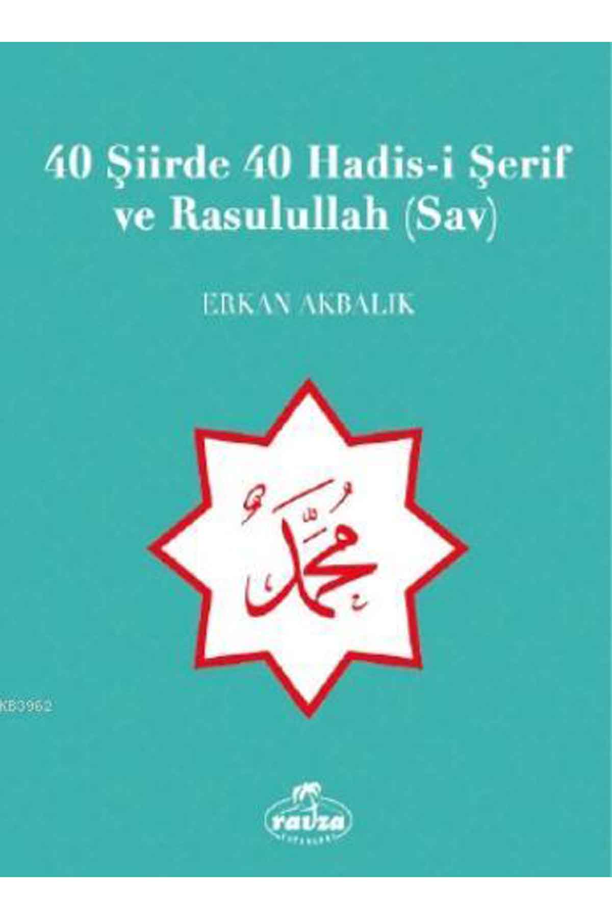 40 Şiirde 40 Hadis-i Şerif ve Rasulullah (Sav) Ravza YayınlarıHadis Usulü
