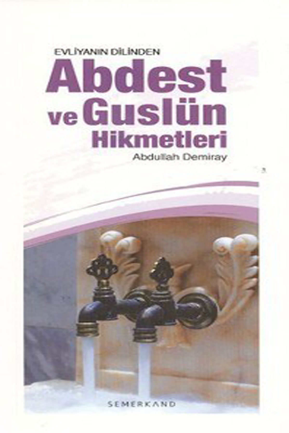 Abdest ve Guslün Hikmetleri