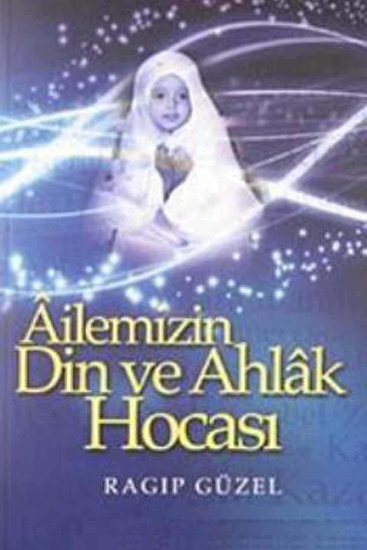 Ailemizin Din ve Ahlak Hocası Ravza Yayınlarıİslam Dini