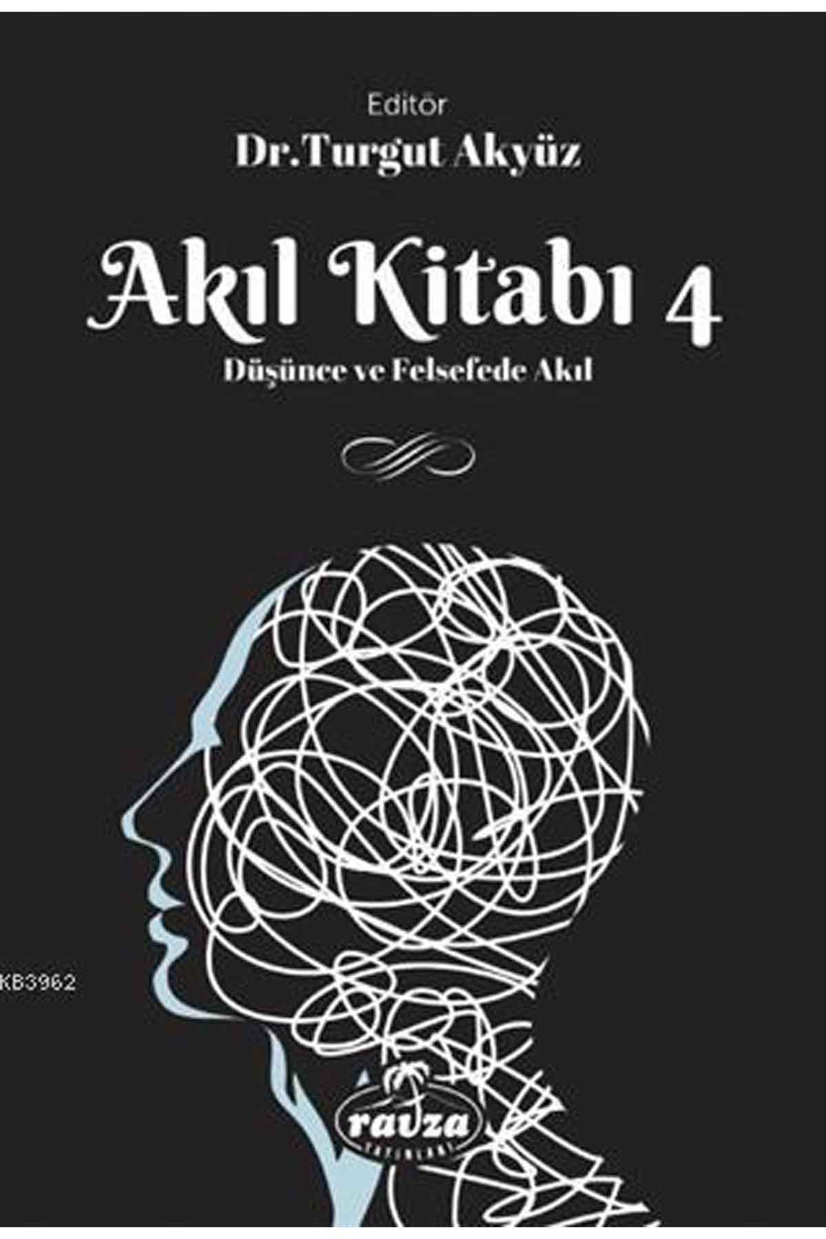 Akıl Kitabı - 4; Düşünce ve Felsefede Akıl Ravza YayınlarıDiğer