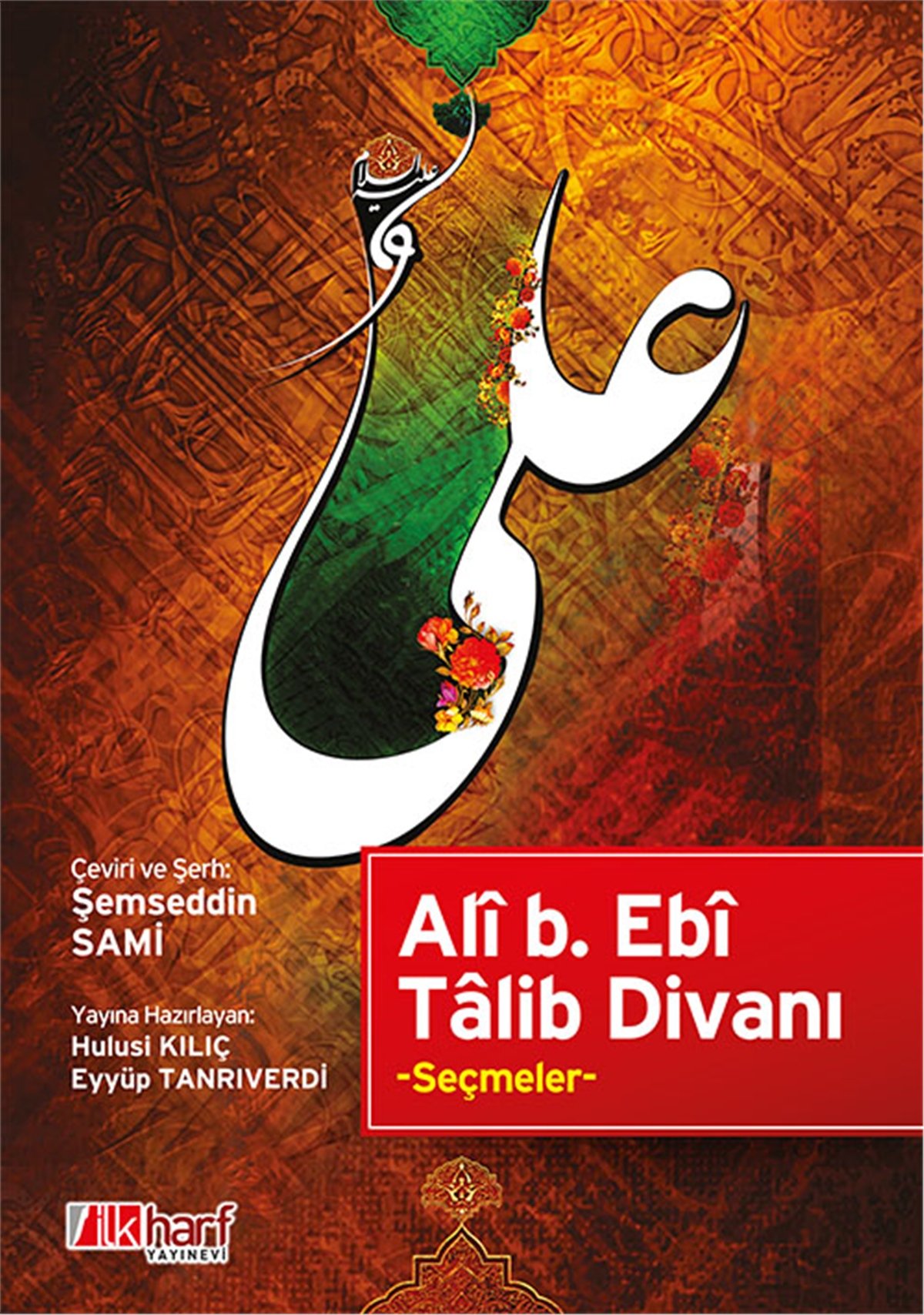 Alî B. Ebî Tâlib Divanı -Seçmeler-