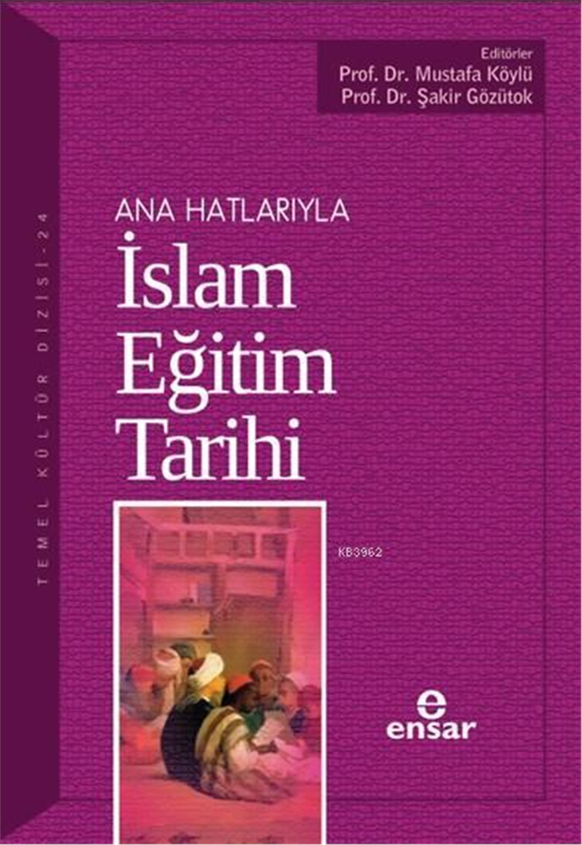 Anahatlarıyla İslam Eğitim Tarihi