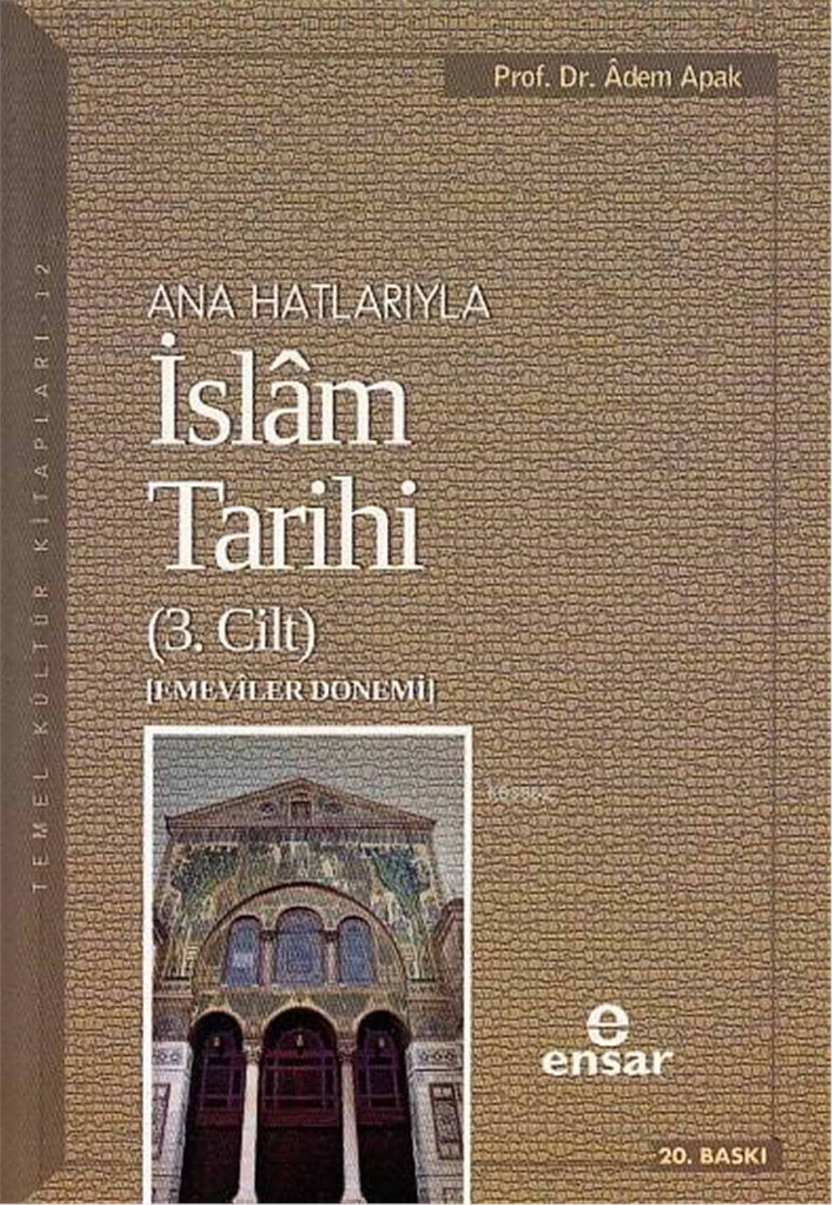 Anahatlarıyla İslam Tarihi 3