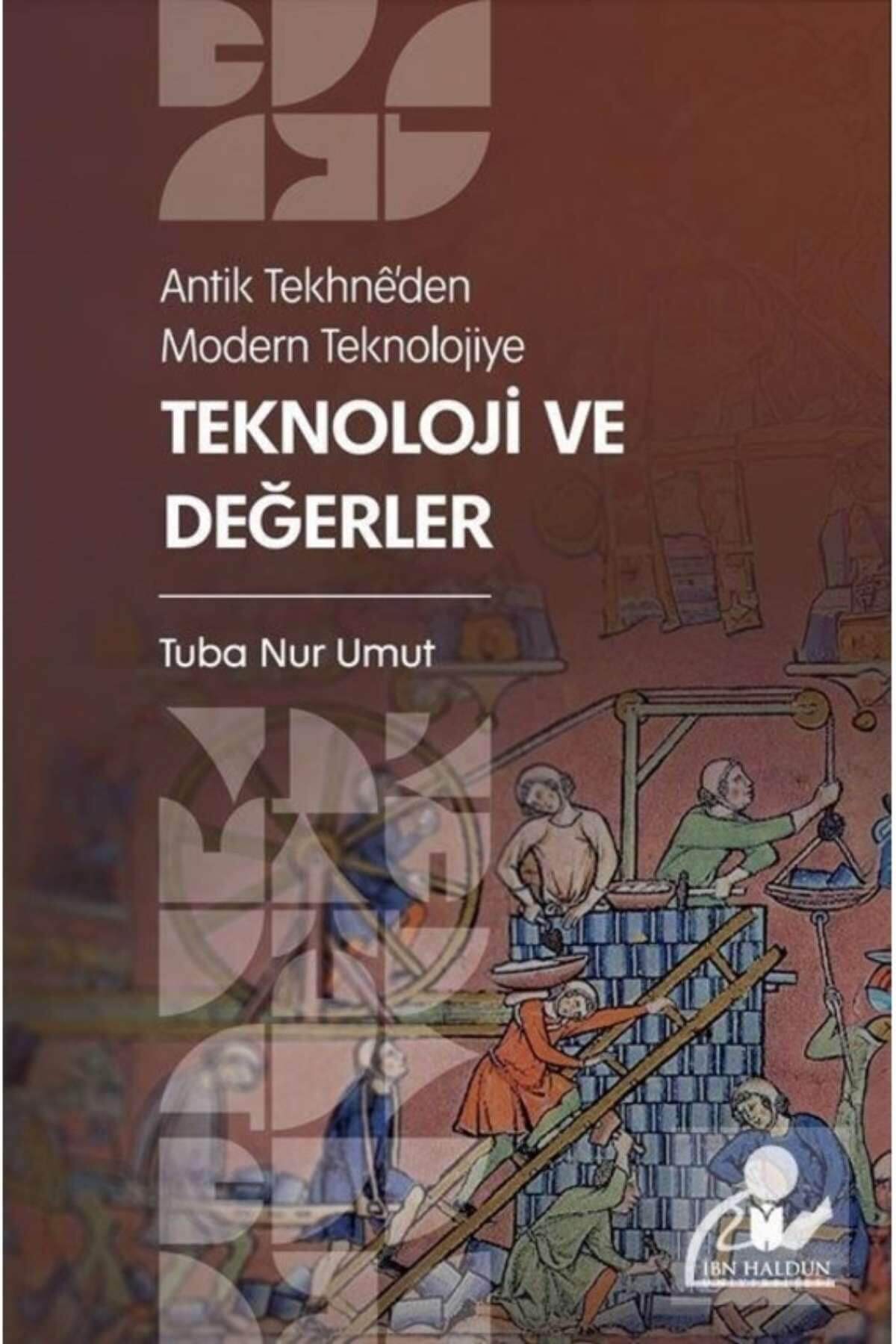 Antik Tekhne'den Modern Teknolojiye: Teknoloji ve Değerlerİbn Haldun ÜniversitesiMuhtelif Ürünler