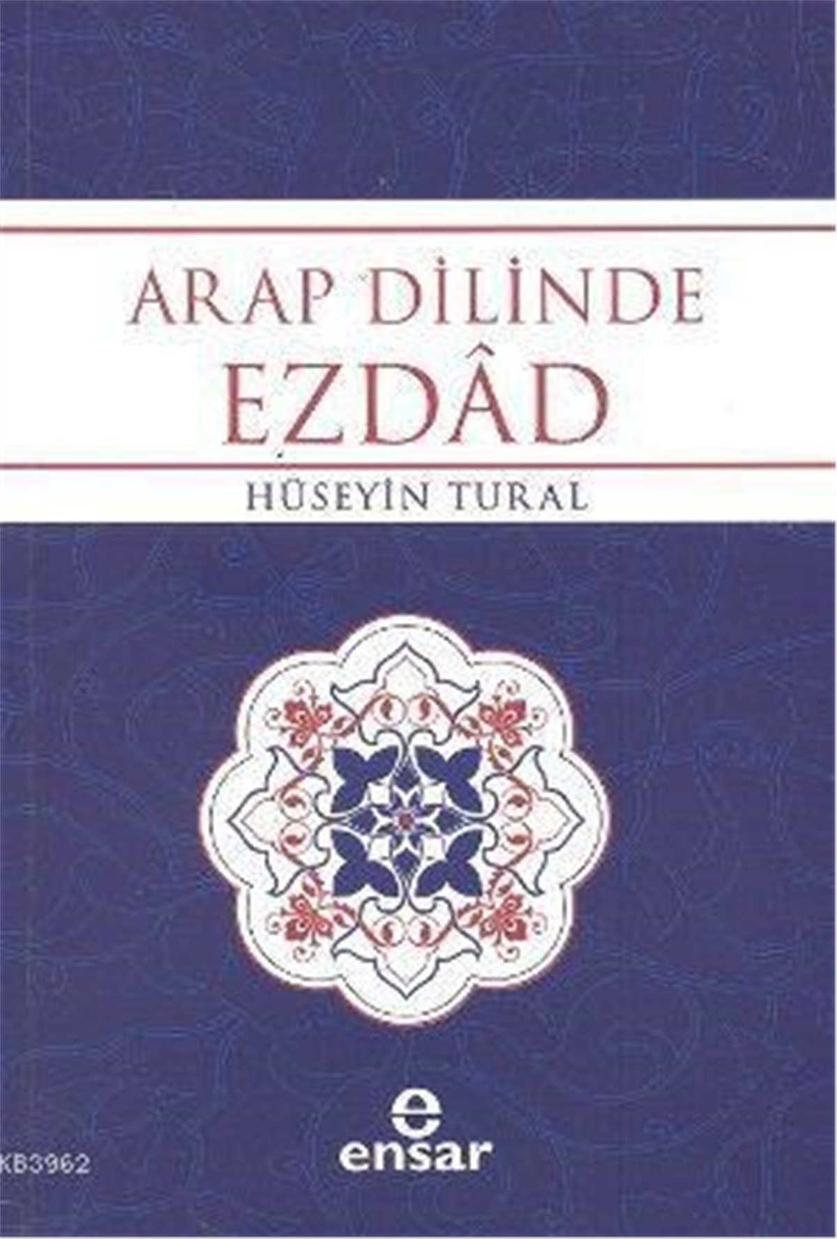 Arap Dilinde Ezdad; Zıt Anlamlı Kelimeler Sözlüğü