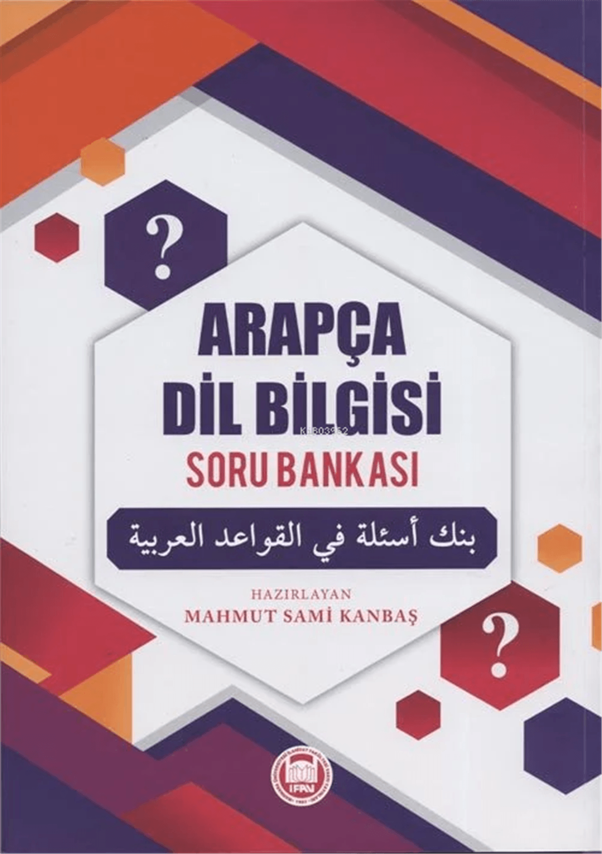 Arapça Dil Bilgisi Soru BankasıM. Ü. İlahiyat Fakültesi Vakfı YayınlarıArapça Dil Öğretimi