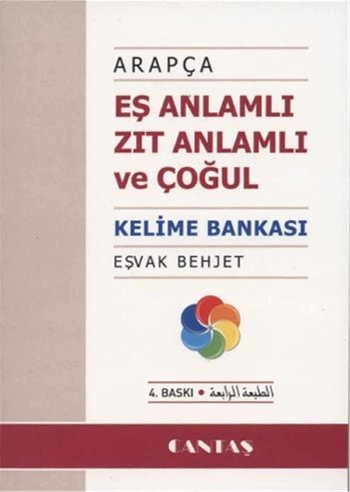Arapça Eş Anlamlı Zıt Anlamlı ve Çoğul Kelime BankasıCantaş YayınlarıArap Dili ve Edebiyatı