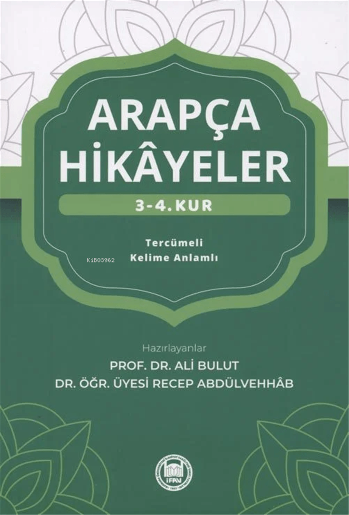 Arapça Hikayeler (3. - 4. Kur)M. Ü. İlahiyat Fakültesi Vakfı YayınlarıHikaye ve Roman